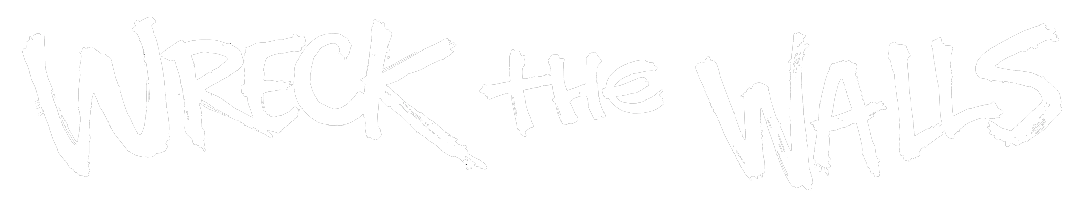 Stylized white text reads 'Wreck the Walls' on a black background.