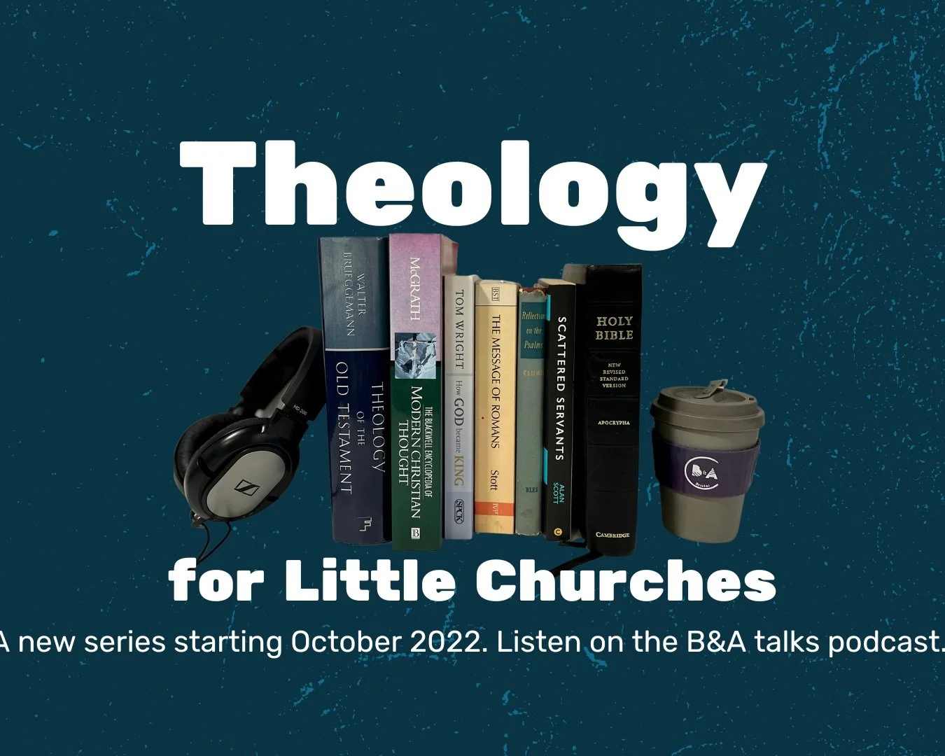Theology for Little Churches #1