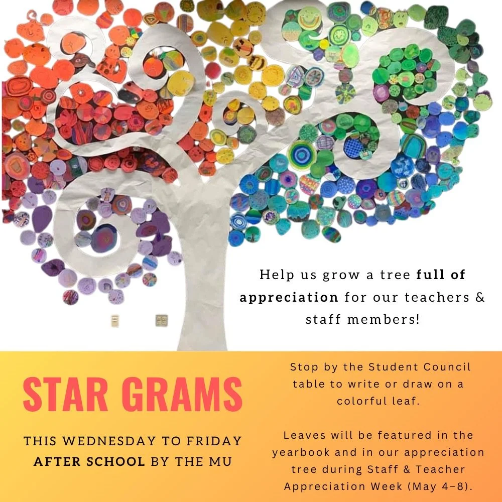 Would you and your student like to tell the teachers and staff how much you appreciate them? Stop by the MU room after school to fill out a STAR Gram which will be used during appreciation week and also featured in the yearbook.

Student Council will