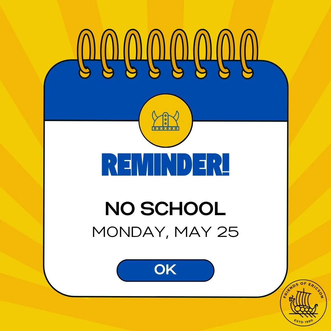 Friendly reminder that there will be no school on Monday May 25th in observance of Memorial Day. Enjoy your long weekend, Viking families!!