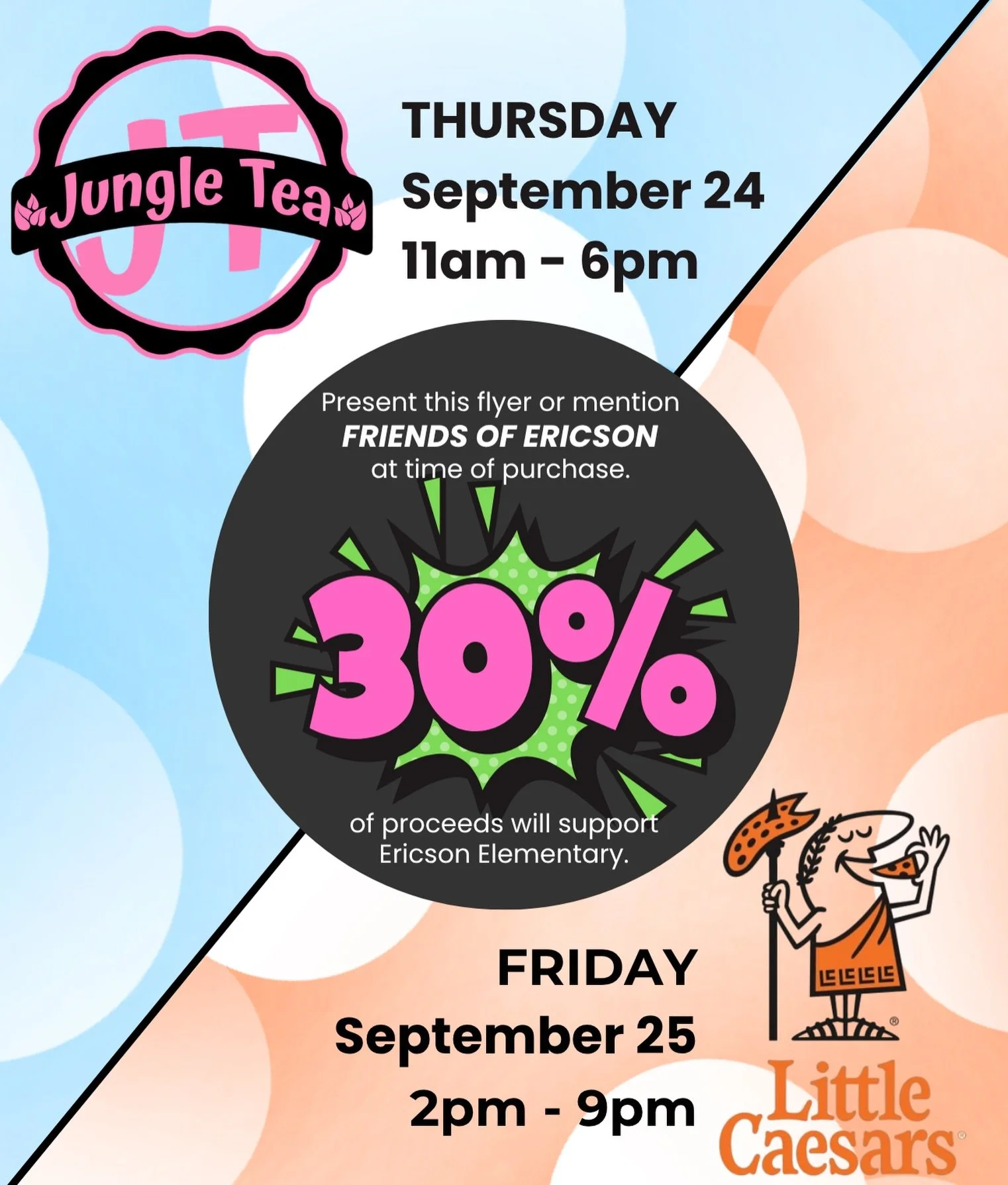 BACK TO BACK FUNDRAISERS THIS WEEK!!

Visit Jungle Tea 🧋on Thursday Sept 24 and Little Caesars 🍕on Friday Sept 25 and 30% of your purchase will go right back to Ericson!

Don&rsquo;t forget to mention Ericson at the time of purchase or show them th