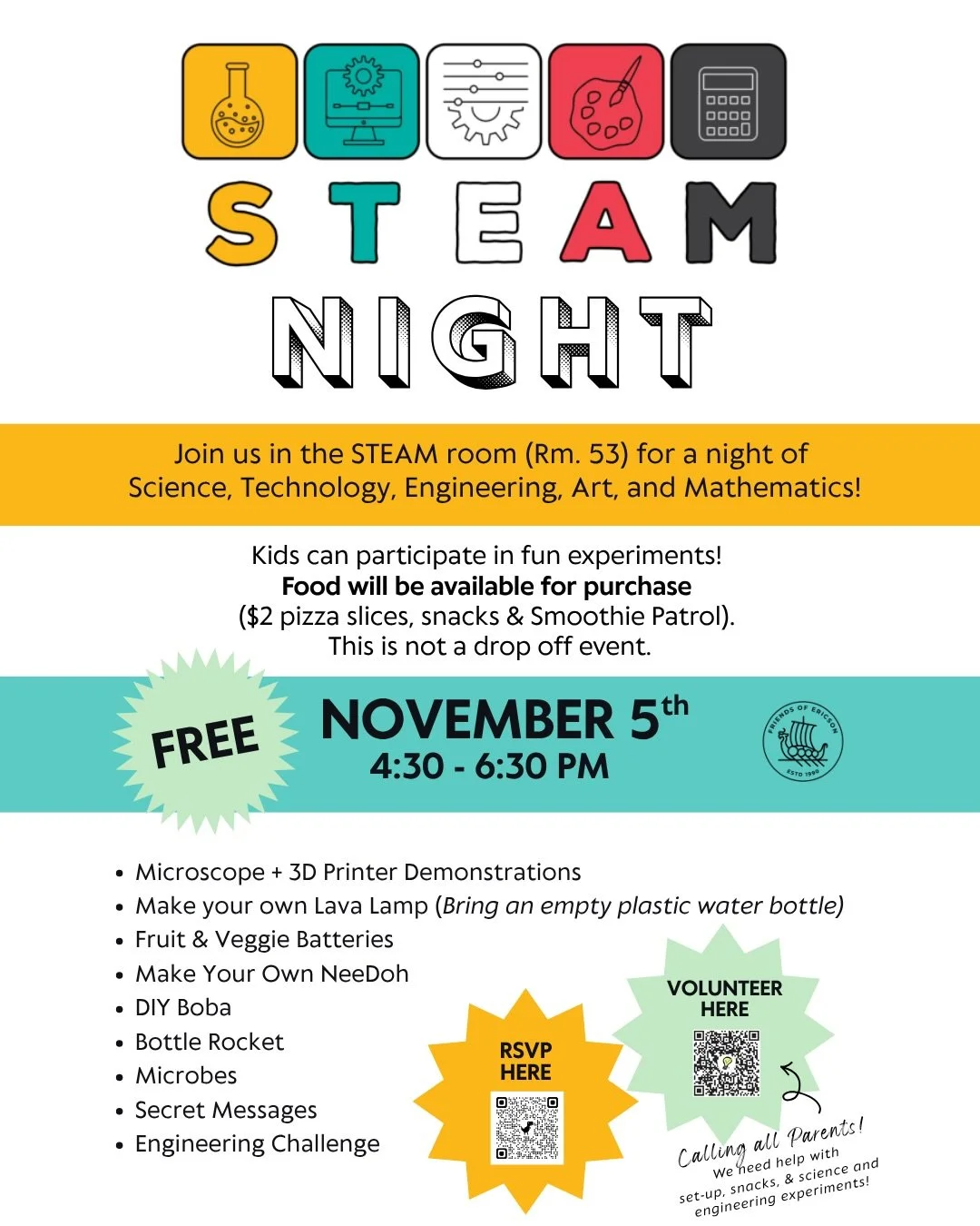 Get ready for FAMILY STEAM NIGHT!!🔬🧪🧬

When: Thursday, November 5, 4:30&ndash;6:30pm
Where: STEAM Room (Rm. 53)
Cost: FREE!!! (Food will be available for purchase)
RSVP: https://forms.gle/f58cLHX74pWCCGjY6 (this helps us order enough food &amp; su