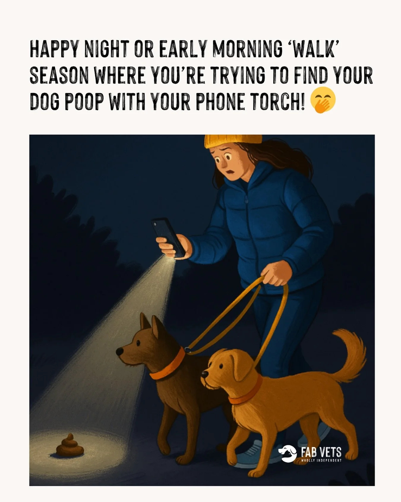 WYKYK 🤪

💩 If you&rsquo;ve ever waved your phone torch around like you&rsquo;re summoning spirits&hellip; just to find THAT poop in the dark&hellip;you&rsquo;re one of us. 😂

Dark nights, two leads tangled round your legs, one dog pretending they 