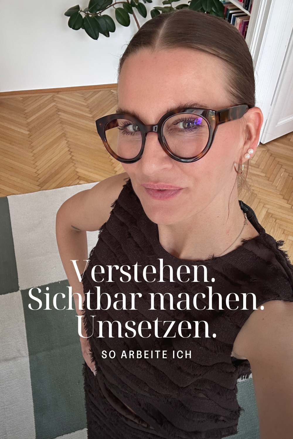 So arbeite ich: Verstehen. Sichtbar machen. Umsetzen.