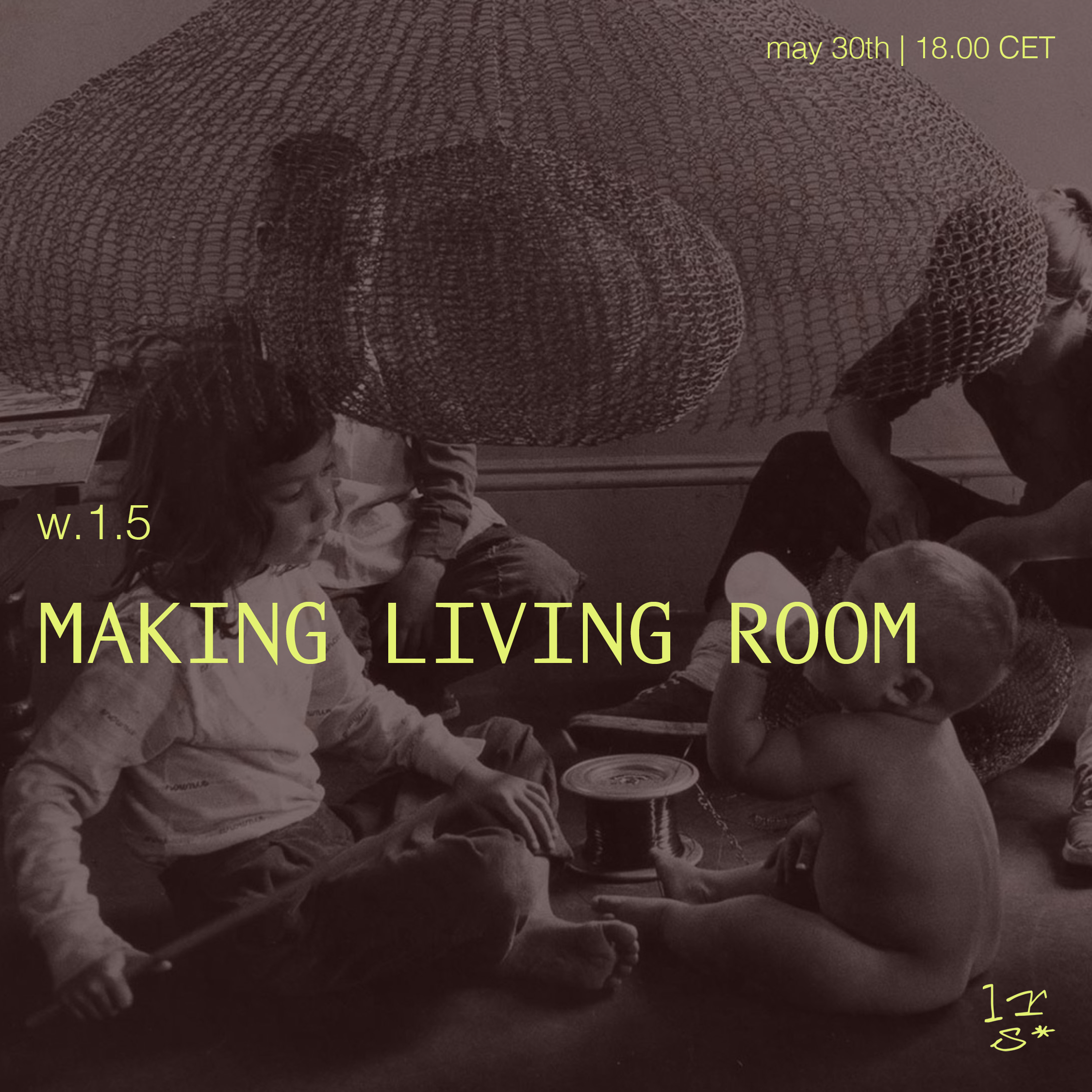 A black and white photo showing a group of children and adults sitting on the floor under a large woven lampshade. The children appear to be engaged in an activity, with one child holding a small object. The text overlay includes details about a project titled 'Making Living Room' and indicates a date of May 30th, 18:00 CET.