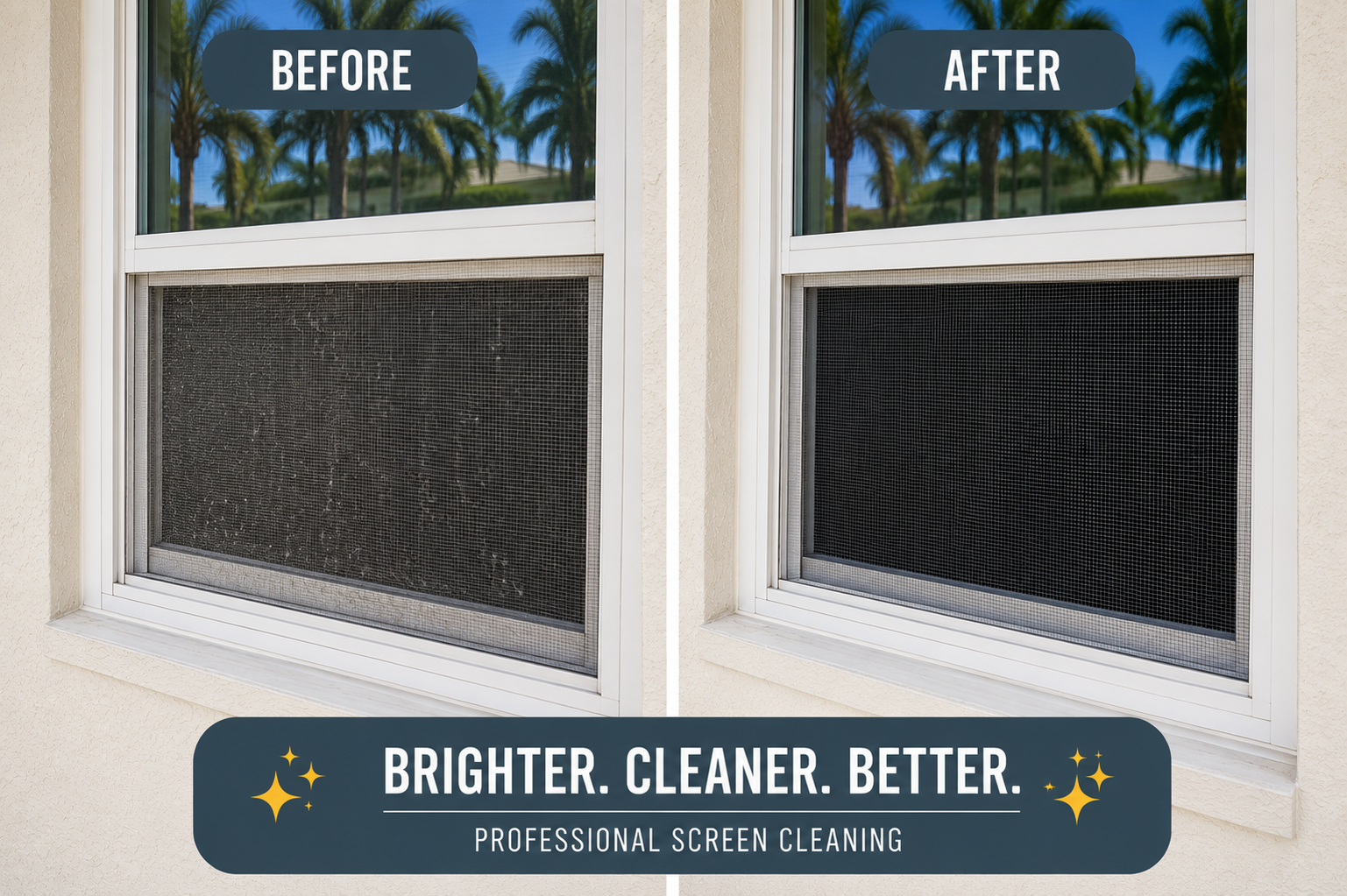 Comparison of a dirty window screen labeled "Before" on the left and a clean, bright window screen labeled "After" on the right, with a background of palm trees and blue sky, and a banner at the bottom stating "Brighter. Cleaner. Better. Professional Screen Cleaning."