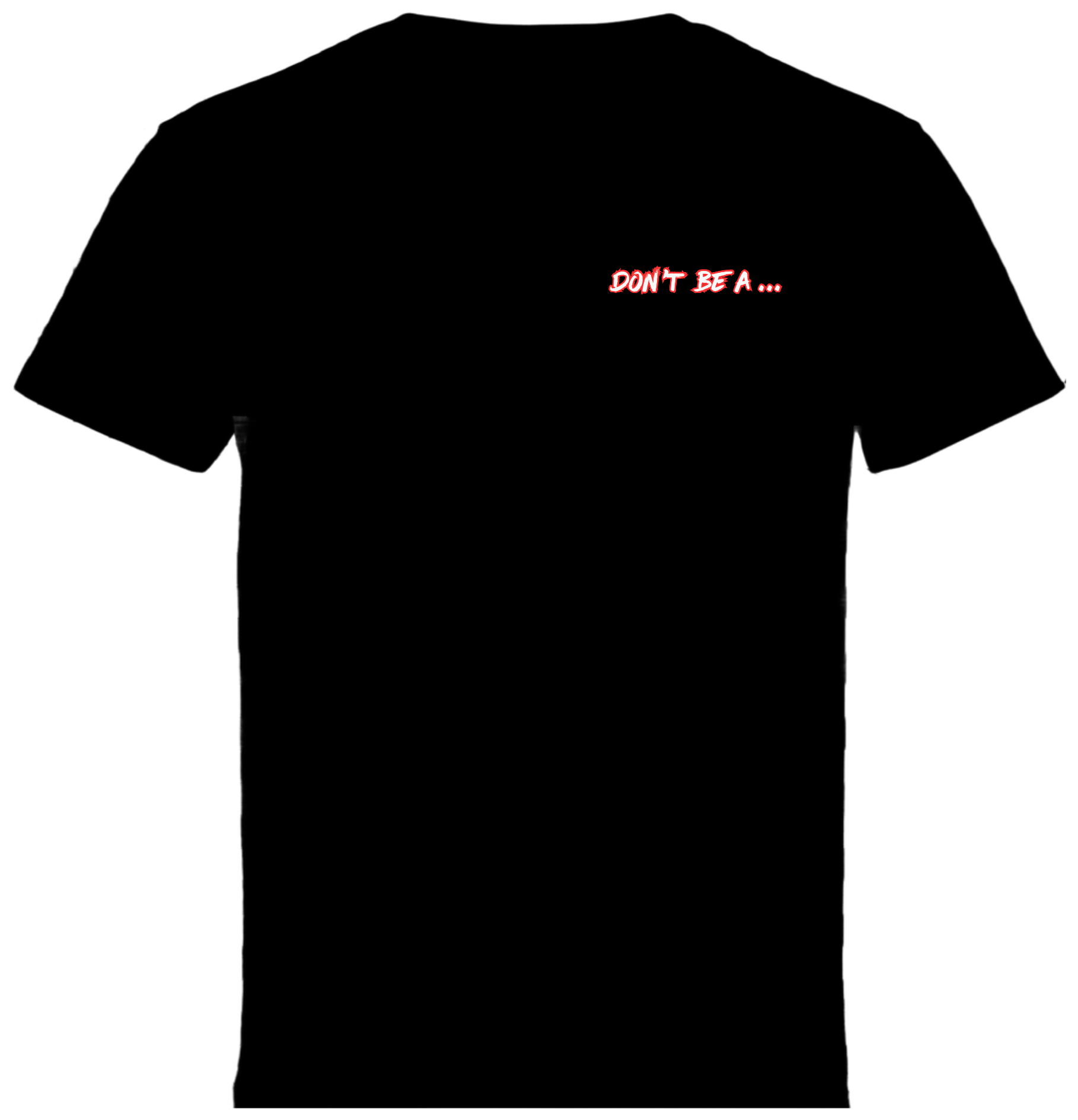 DON’T BE A …