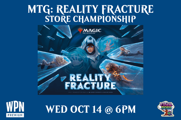MTG: Reality Fracture - Store Championship
