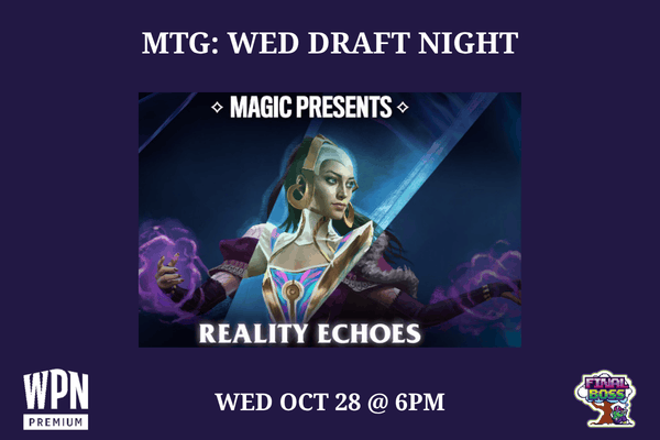 MTG: Wed Draft Night - Reality Echoes