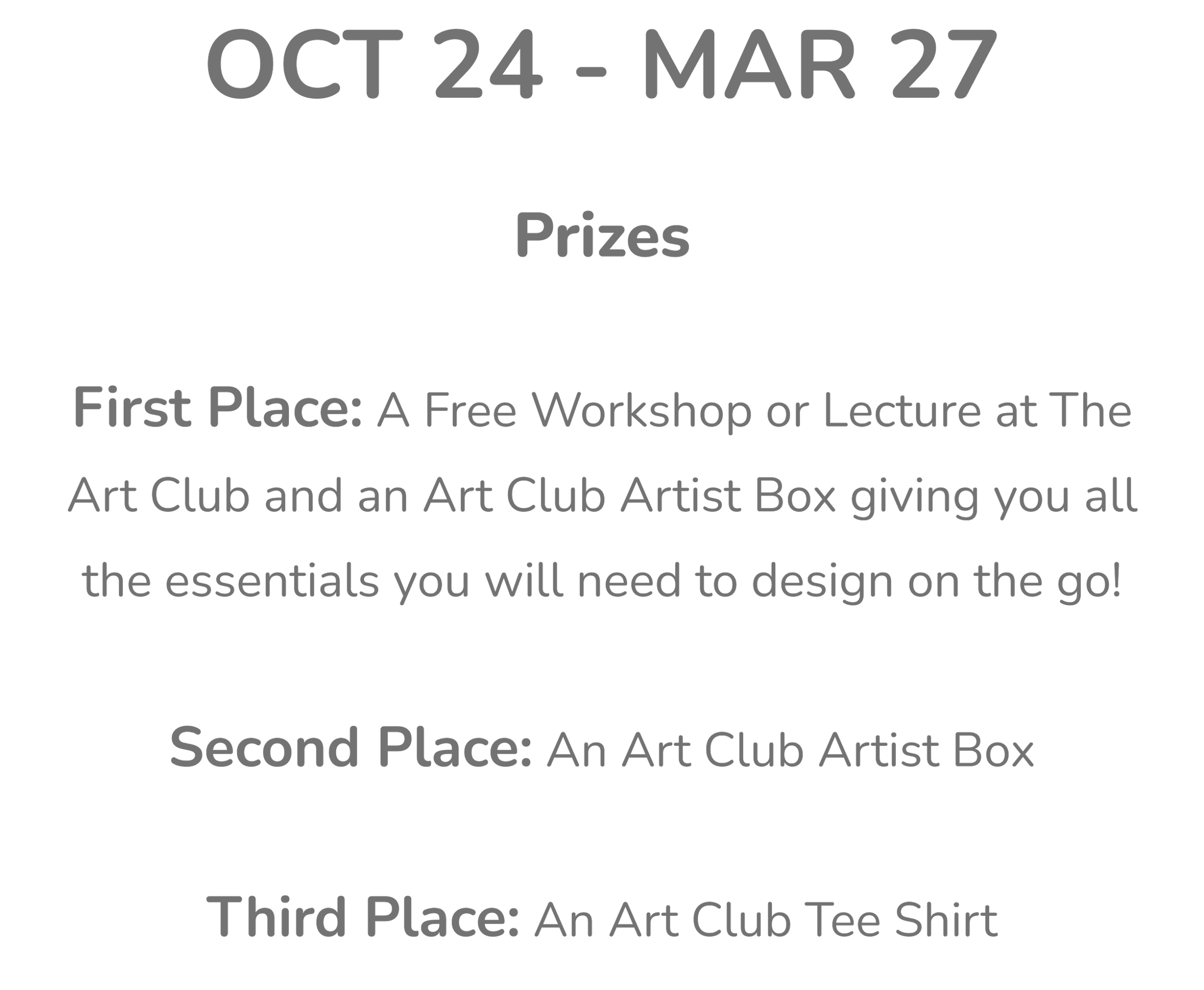 Event dates from October 24 to March 27 and prizes for art competition. First place: free art workshop or lecture and art kit; second place: art kit; third place: art tee shirt.