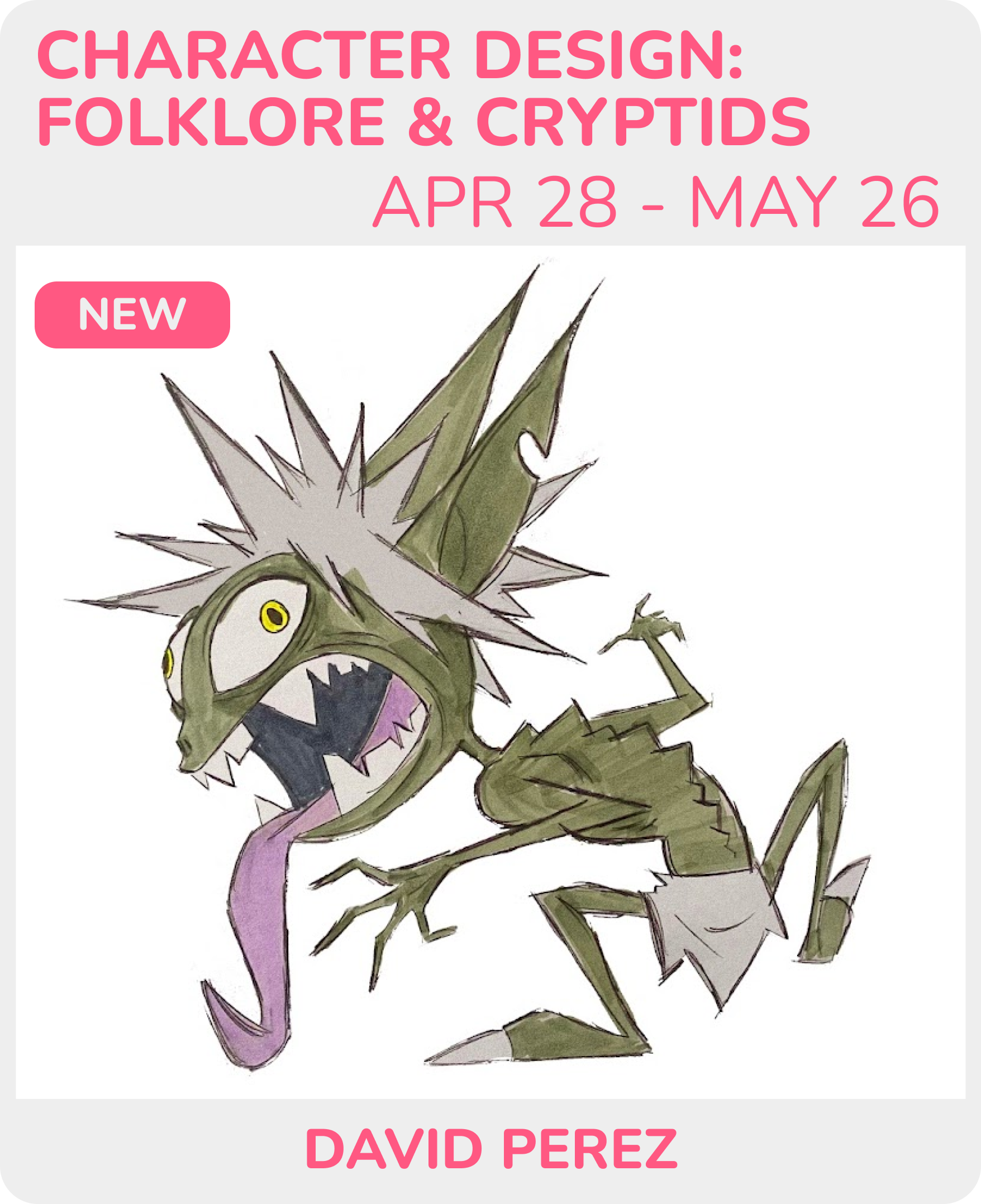 An animated character resembling a small, green, lizard-like creature with spiky gray hair, yellow eyes, and an open mouth with a long pink tongue, from the show 'Folkore & Cryptids,' created by David Perez, promoting an event from April 28th to May 26th.