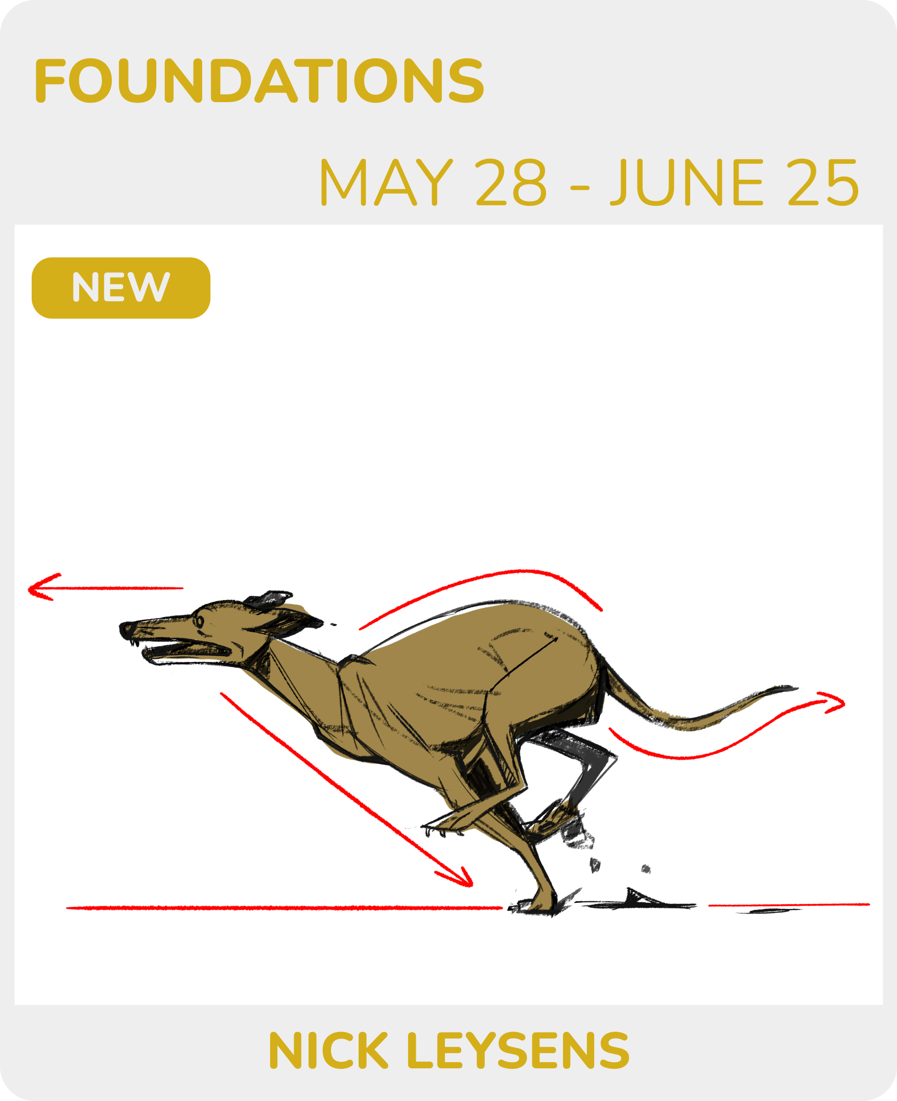 Illustration of a horse running with red lines indicating motion, with the text 'Foundations May 28 - June 25' at the top and 'Nick Leysens' at the bottom.