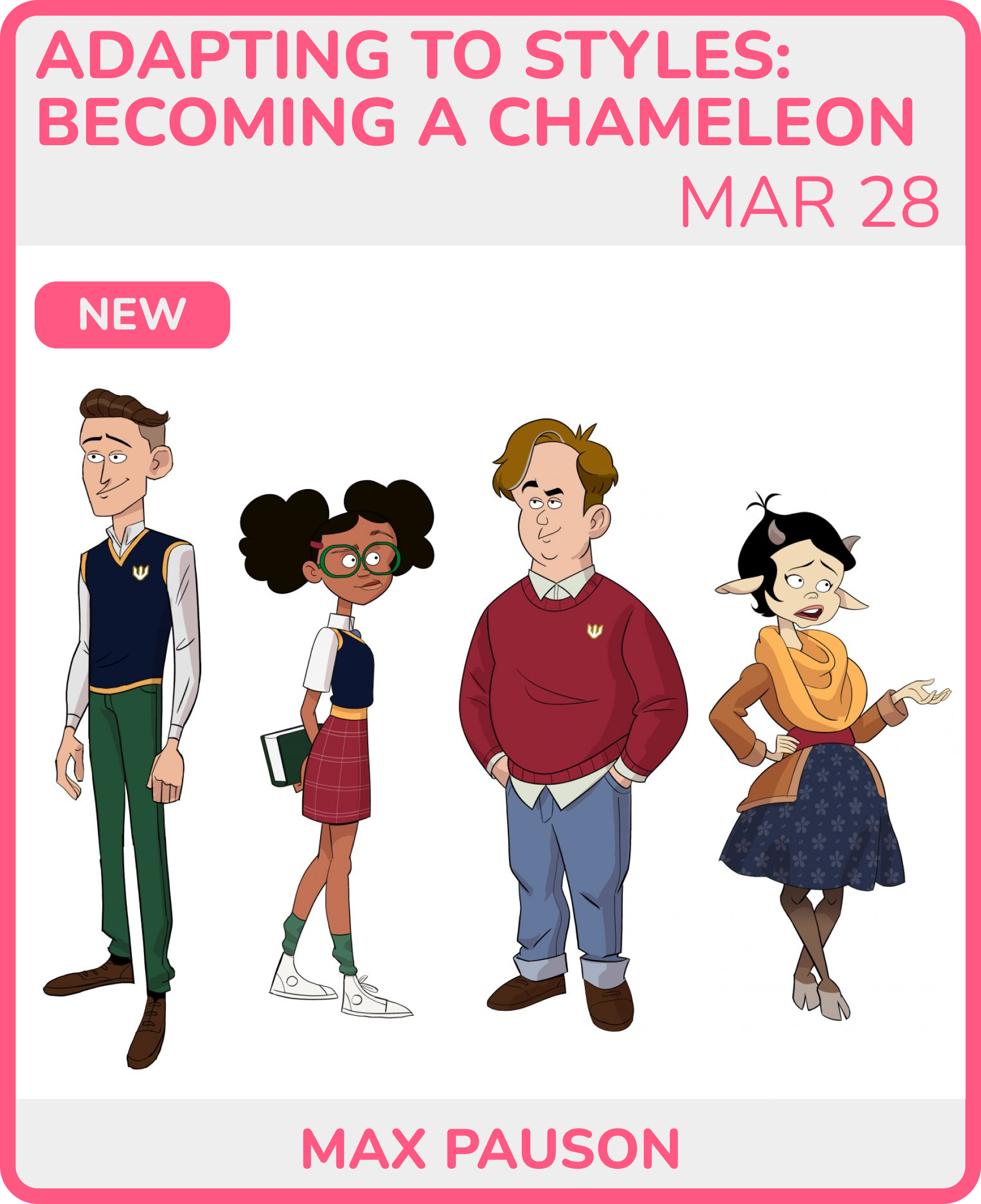 Promotional poster for an event titled 'Adapting to Styles: Becoming a Chameleon' scheduled for March 28, features four animated characters in various styles, with a pink border and pink text. The author Max Pauson is credited at the bottom.