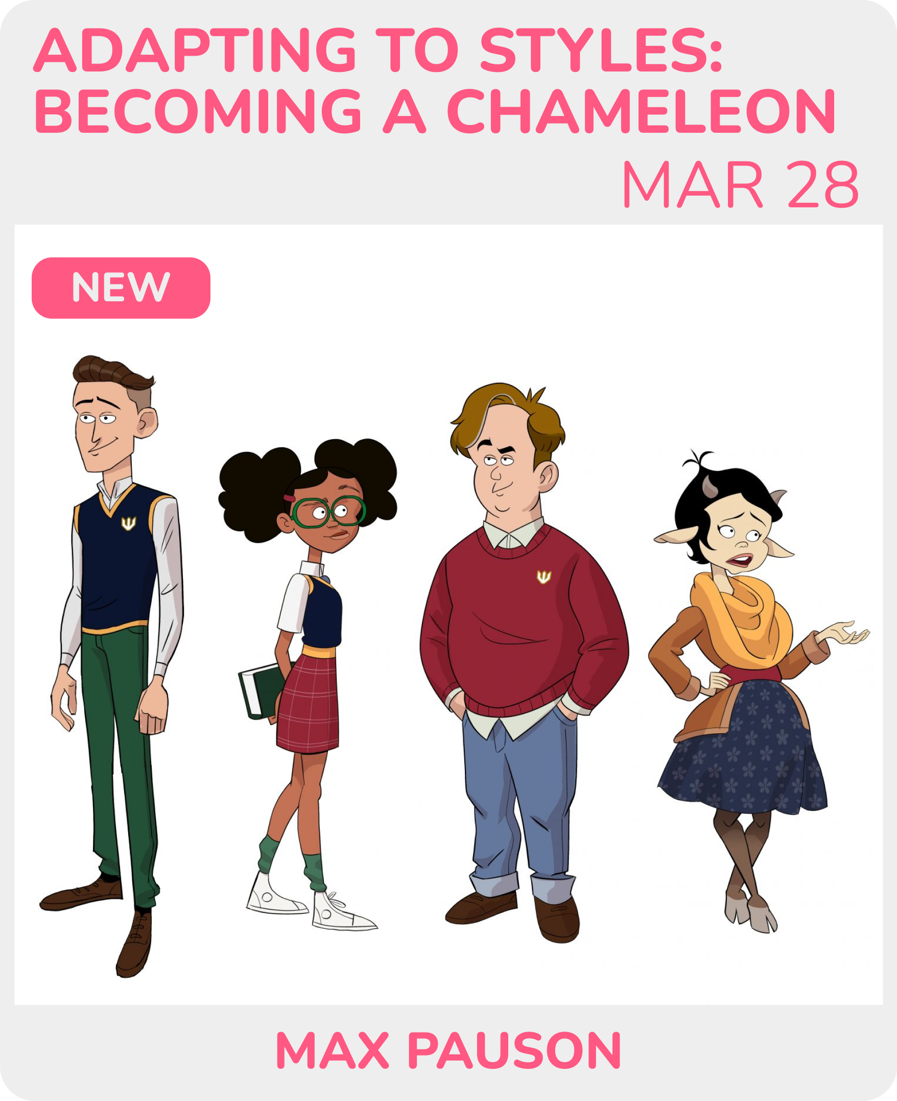 Poster for the show "Adapting to Styles: Becoming a Chameleon" scheduled for March 28, featuring characters from the animated show "Big Mouth" in different outfits, with the name Max Paulson at the bottom.