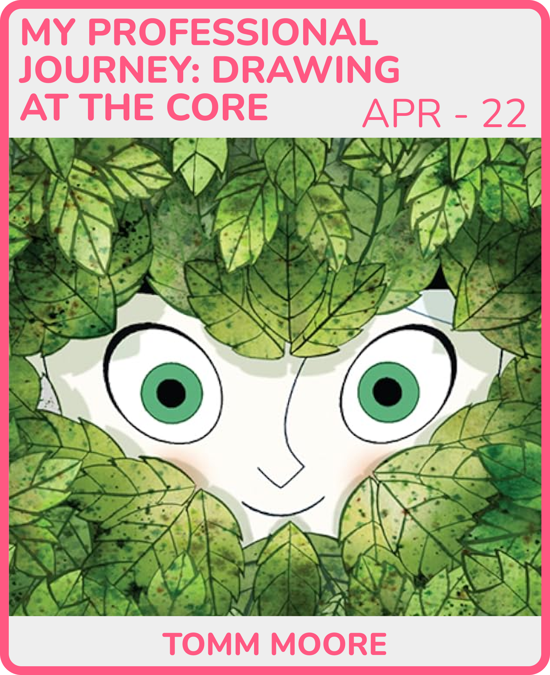 Book cover titled "My Professional Journey: Drawing at the Core" by Tomm Moore, featuring a cartoon face with big green eyes and a small nose, surrounded by green leaves.