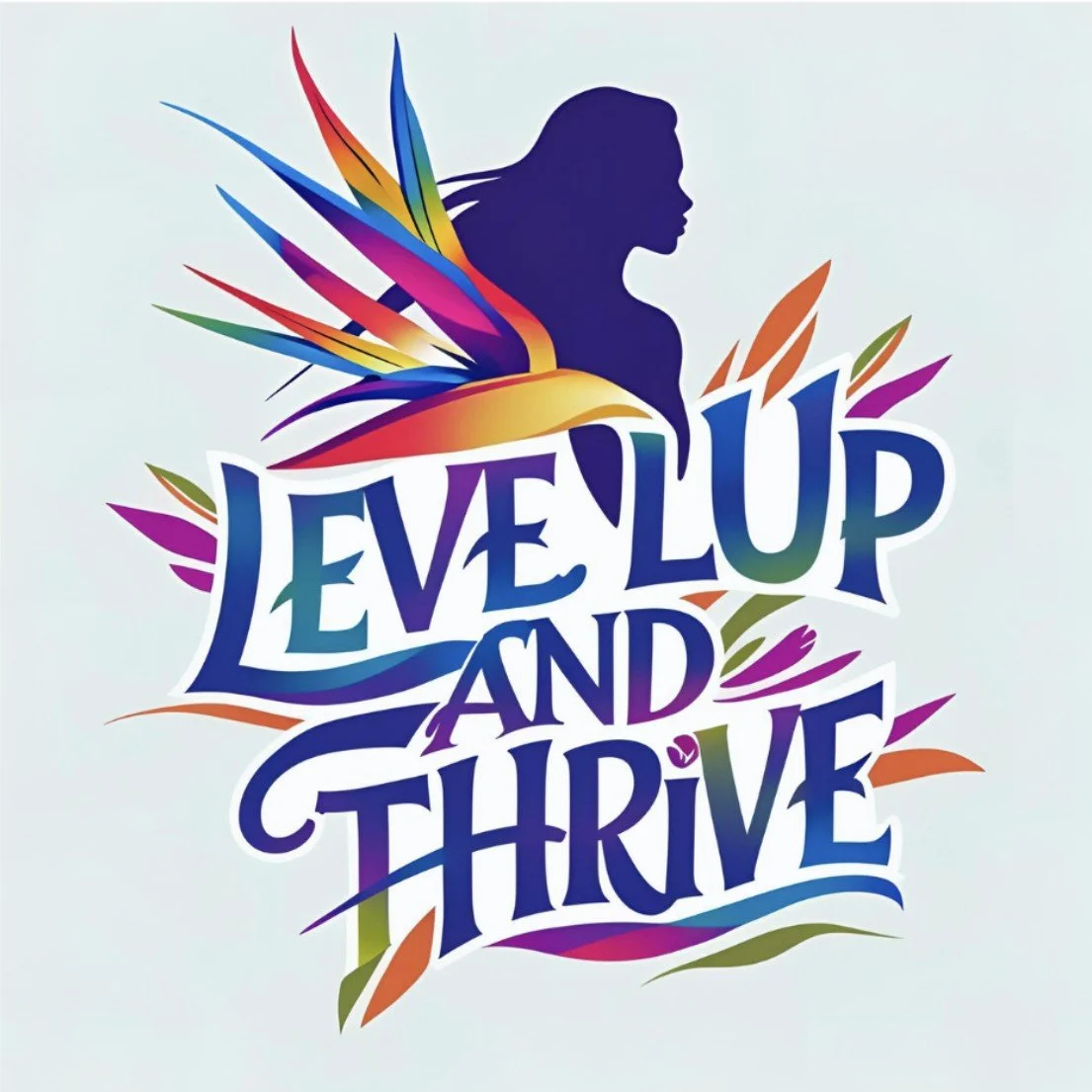 LEVEL UP AND THRIVE