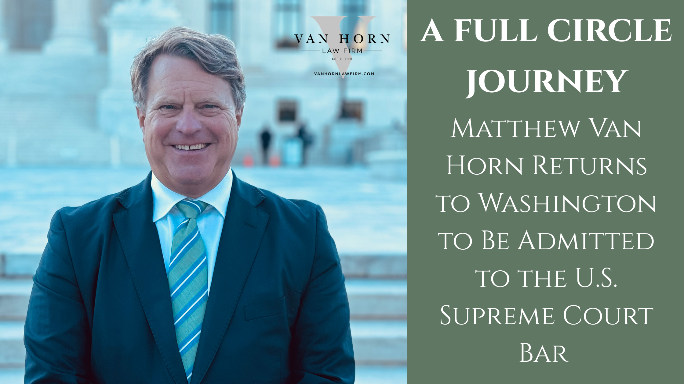 A Full-Circle Journey: Matthew Van Horn Returns to Washington to Be Admitted to the U.S. Supreme Court Bar