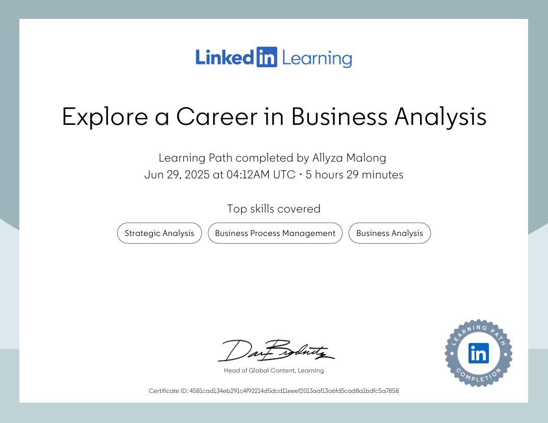 Platform: LinkedIn Learning
Completed: June 29, 2025
Focused on strategic analysis, business process modeling, and real-world applications of business analysis.