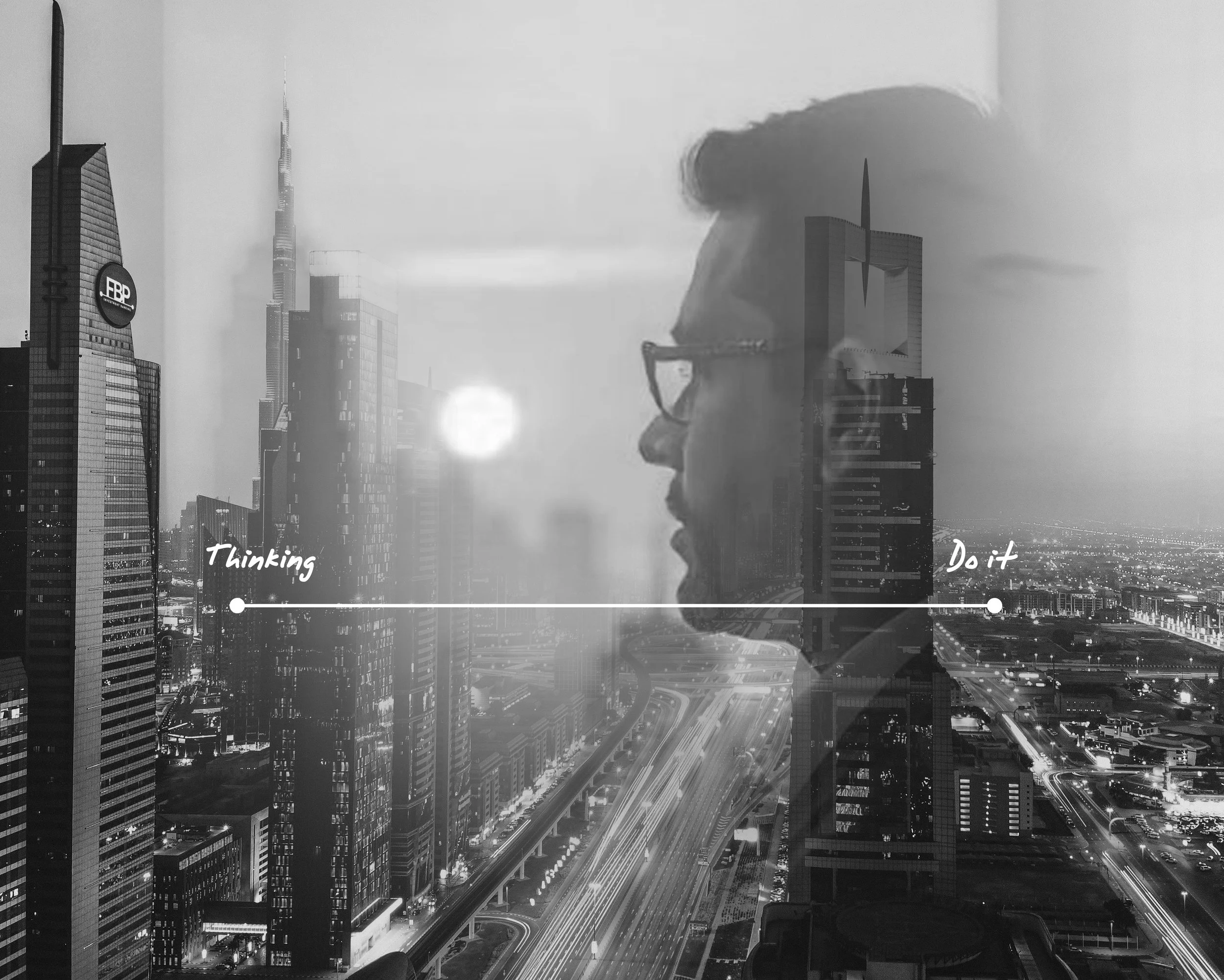 A black and white double exposure photo of a man with glasses looking to the right, overlaid against a cityscape with tall skyscrapers and busy streets; a motivational quote on a line from "Thinking" to "Do it" is included.