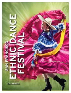 Poster for the 32nd annual San Francisco Ethnic Dance Festival featuring a dancer in a blue folkloric dress and white sombrero swirling a bright pink skirt.