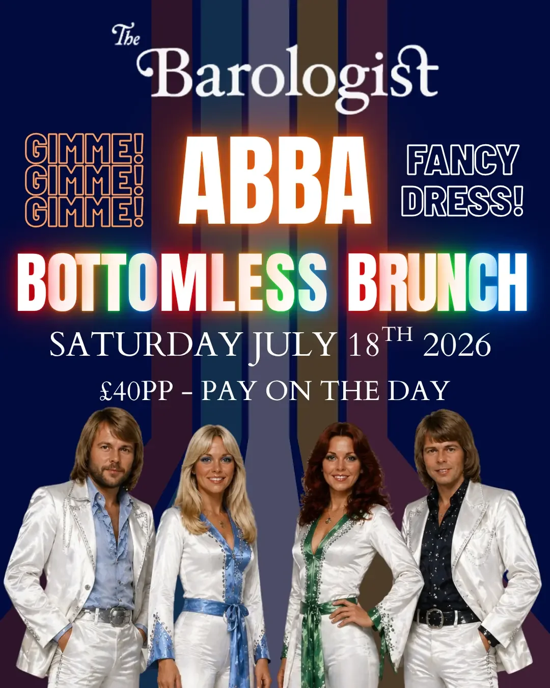 Event poster for 'The Barologist' featuring Abba-themed bottomless brunch on Saturday, July 18th, 2026, priced at 40 pounds per person, pay on the day. The poster shows four people dressed in 1970s-style white outfits with colorful accents, standing in a row at the bottom.