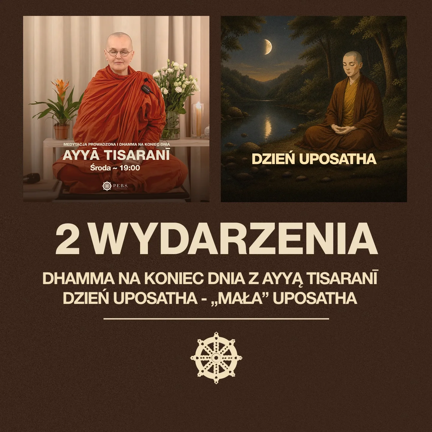 Dwa wydarzenia: Dzień Uposatha - „mała” Uposatha &amp; Dhamma na koniec dnia<span class="sqsrte-text-color--black"> z </span>Ayyą Tisaranī.