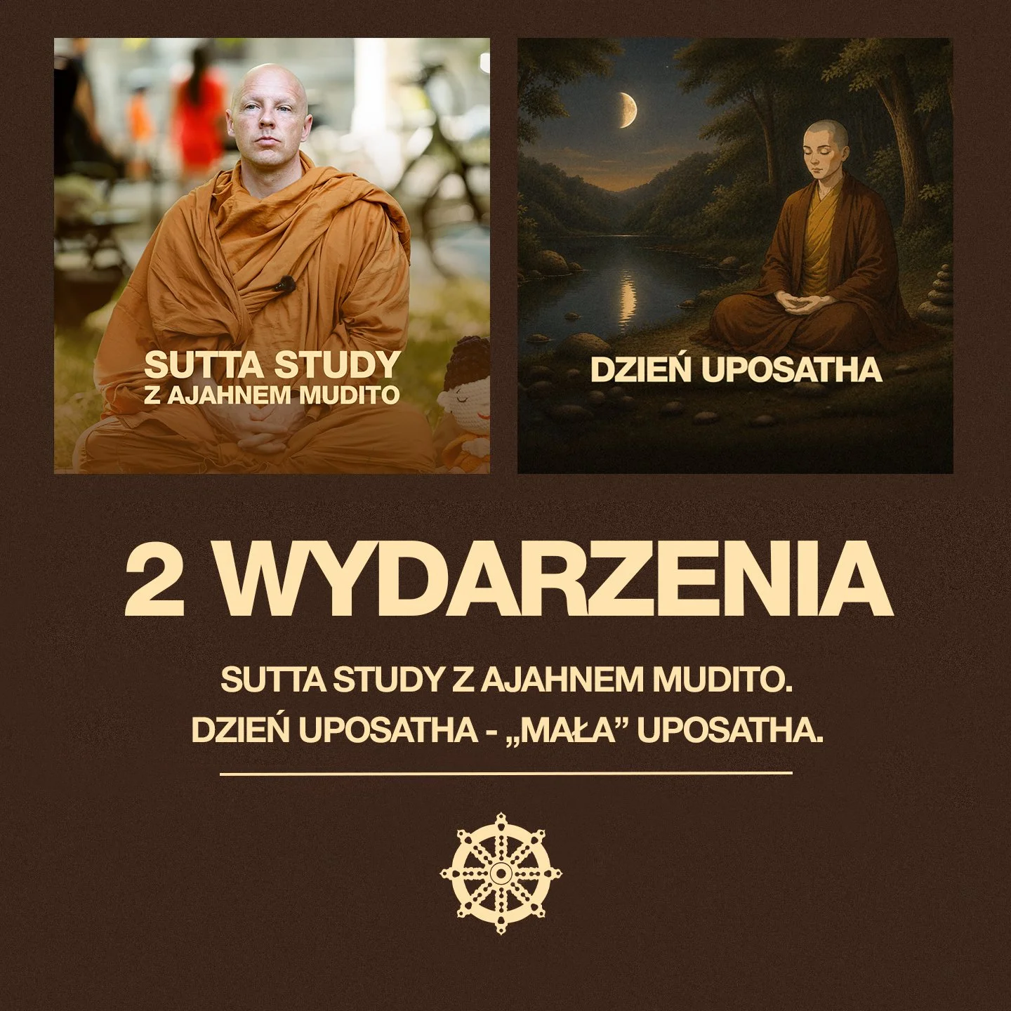 Dwa wydarzenia: Sutta Study z Ajahnem Mudito &amp; Dzień Uposatha - „mała” Uposatha