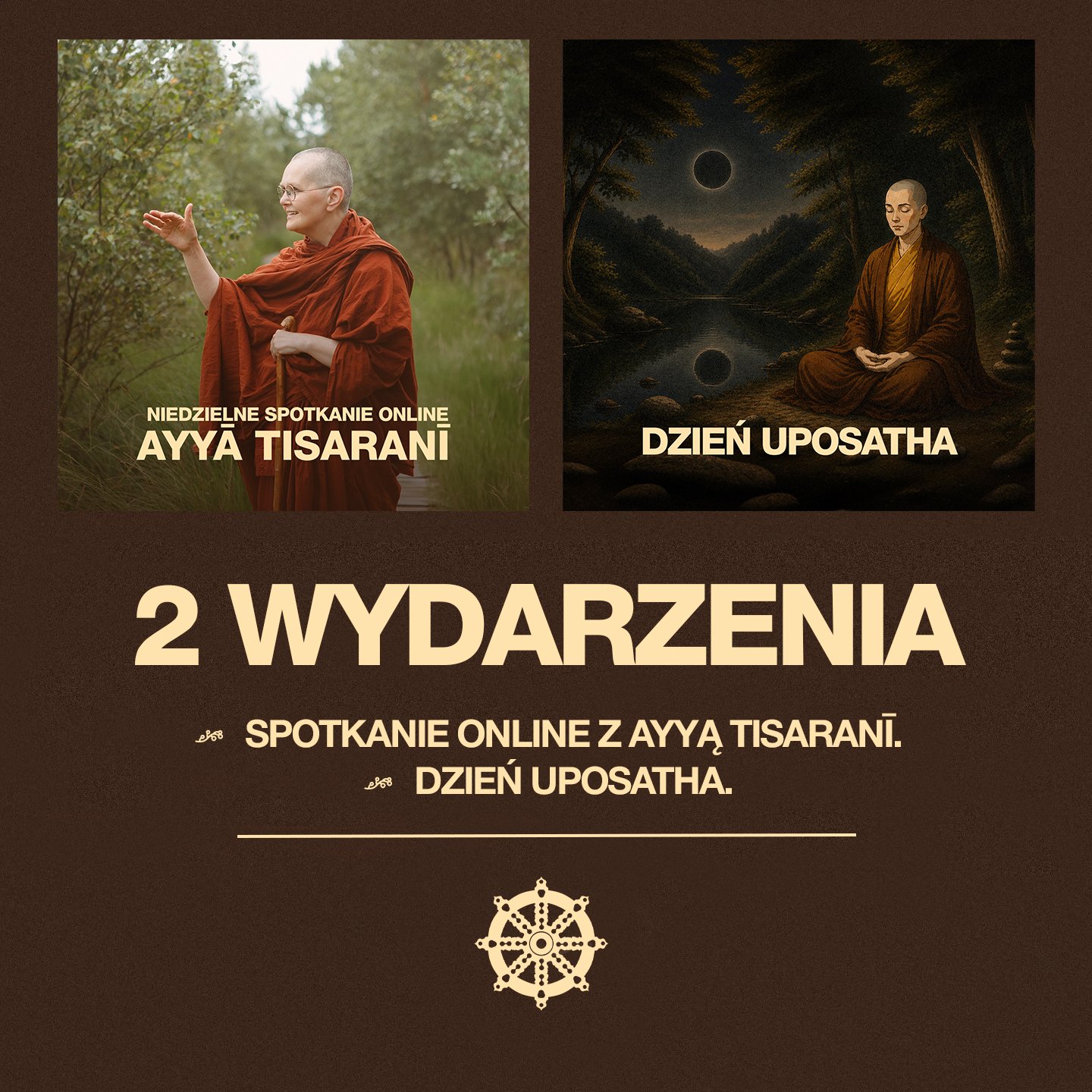 Dwa wydarzenia: Dzień Uposatha &amp; Spotkanie online z Ayya Tisaranī.