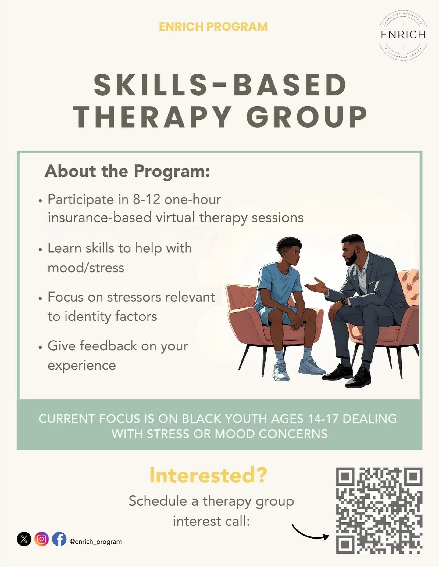 Let&rsquo;s Make Therapy Better! The ENRICH Program is offering Black Youth, ages 14-17 the opportunity to participate in a skills-based therapy group. The time commitment for participation is 8-12 weekly, one-hour group sessions. Check out the infor