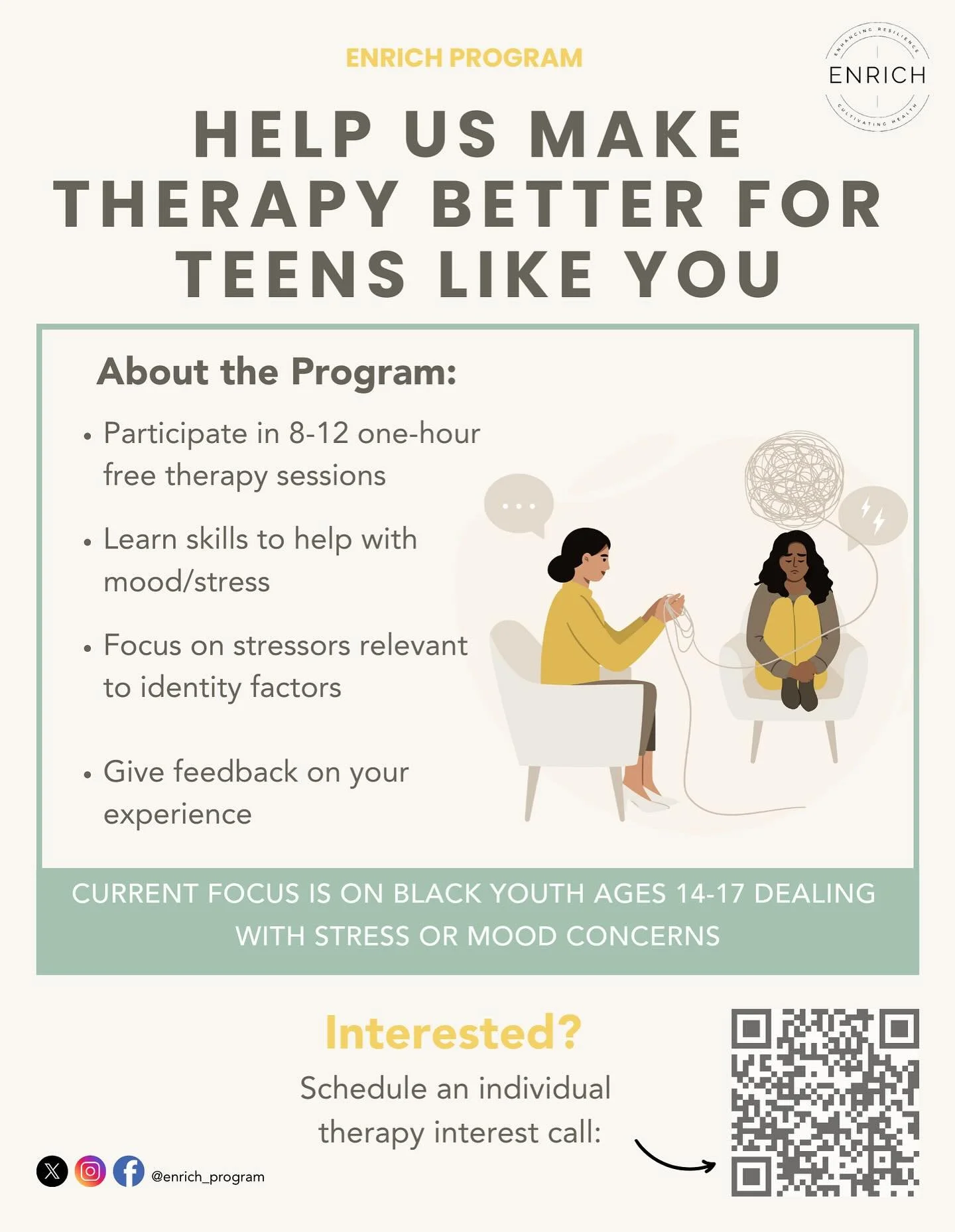 Let&rsquo;s Make Therapy Better! The ENRICH Program is offering FREE virtual therapy services to Black Youth, ages 14-17. The time commitment for participation is 8-12 weekly, one hour long therapy sessions. Check out the information below and pass i