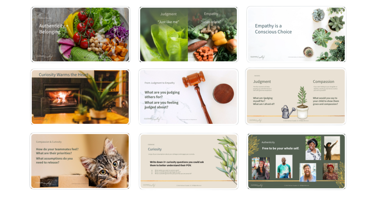 A collection of nine slides on topics including authenticity, belonging, judgment, empathy, curiosity, compassion, and self-awareness, featuring images of vegetables, plants, a fireplace, a gavel, and diverse people.