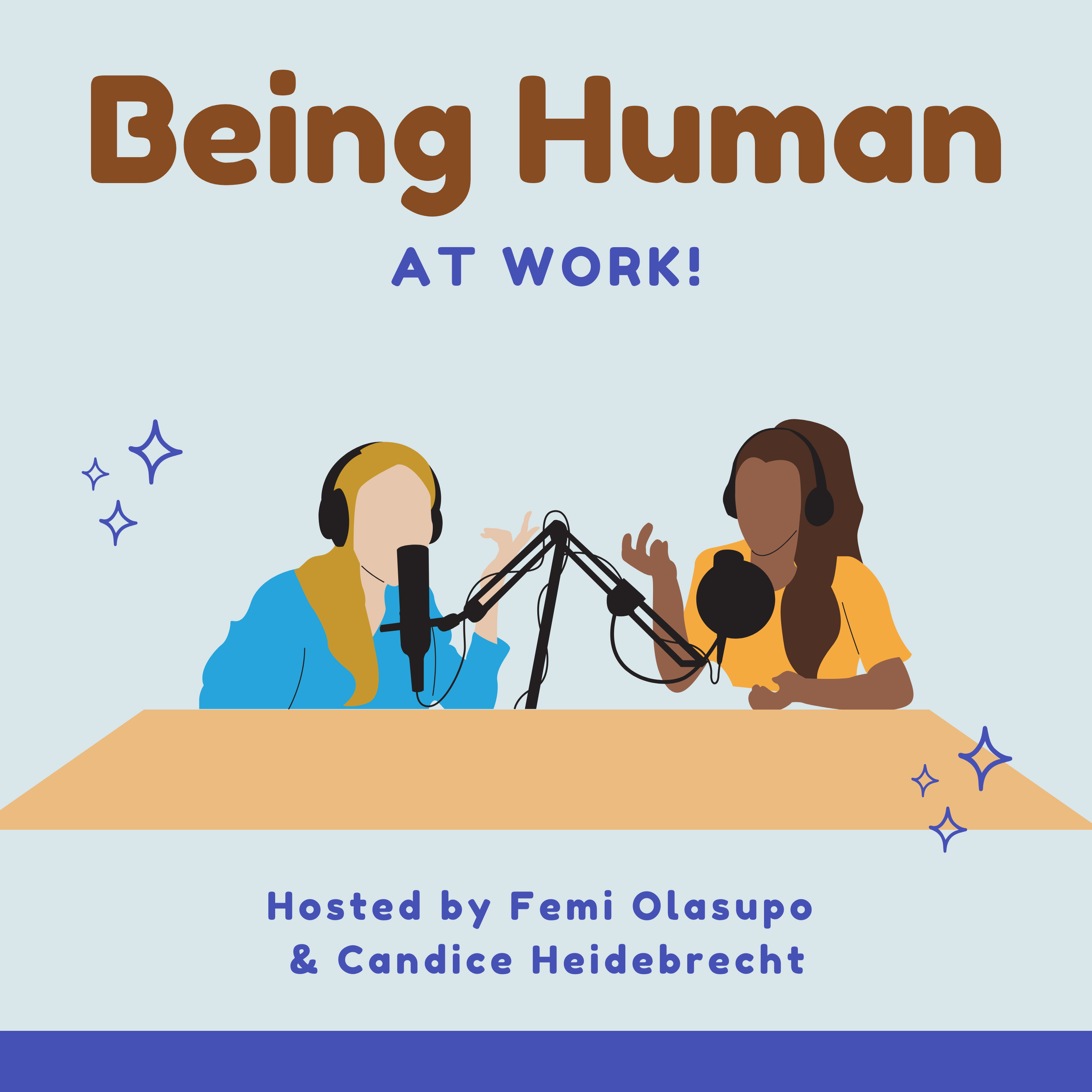 Logo for a podcast titled 'Being Human at Work!' hosted by Femi Olasupo and Candice Heidebrecht, featuring cartoon illustrations of two women with microphones.