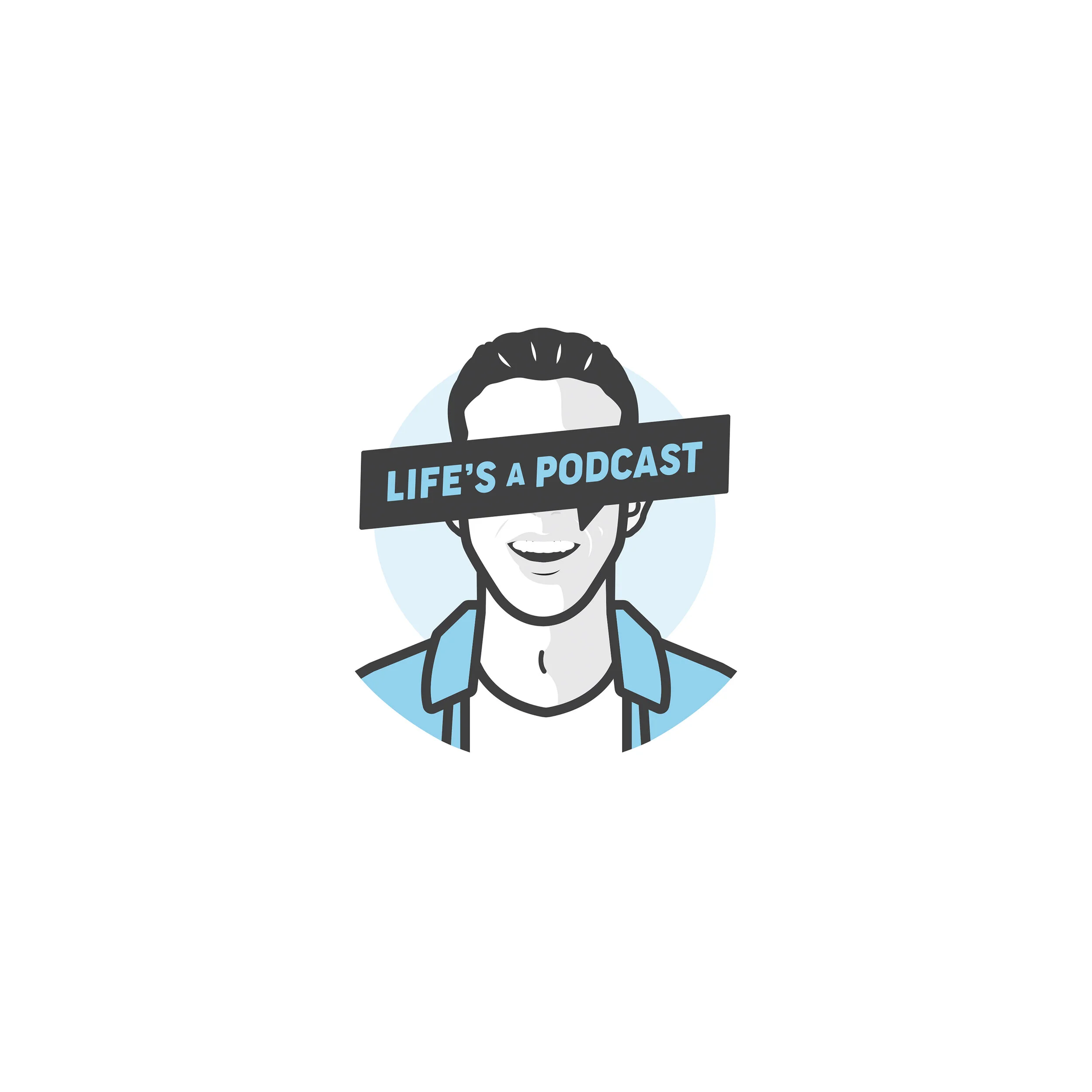 Life's A Podcast