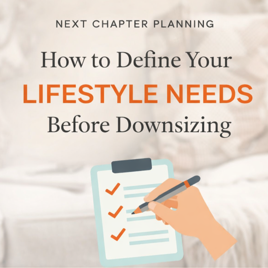 NEEDS: How to Define Your Lifestyle Needs Before Downsizing