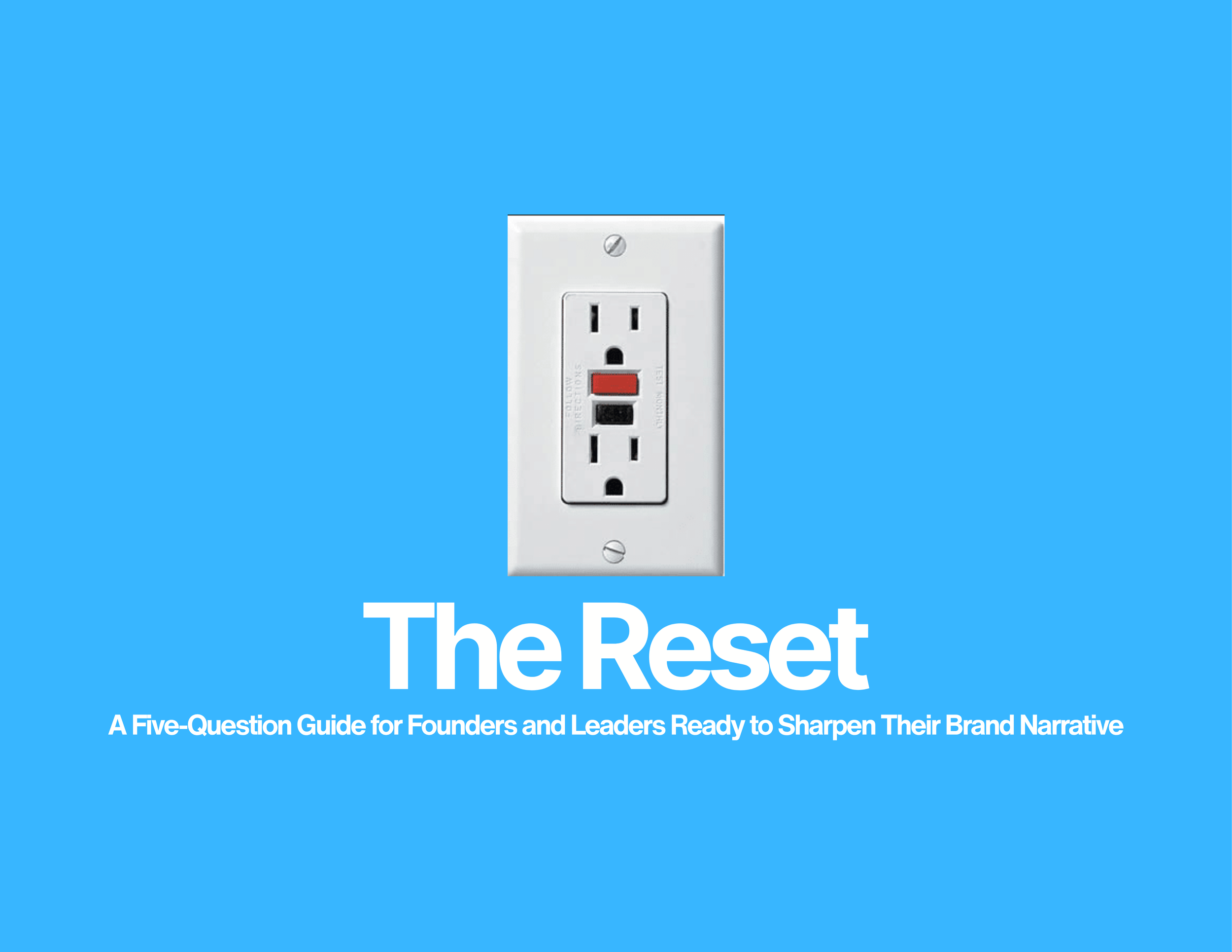 Blue background with a white electrical outlet at the center and the text 'The Reset' beneath it. Smaller text reads 'A Five-Question Guide for Founders and Leaders Ready to Sharpen Their Brand Narrative'.