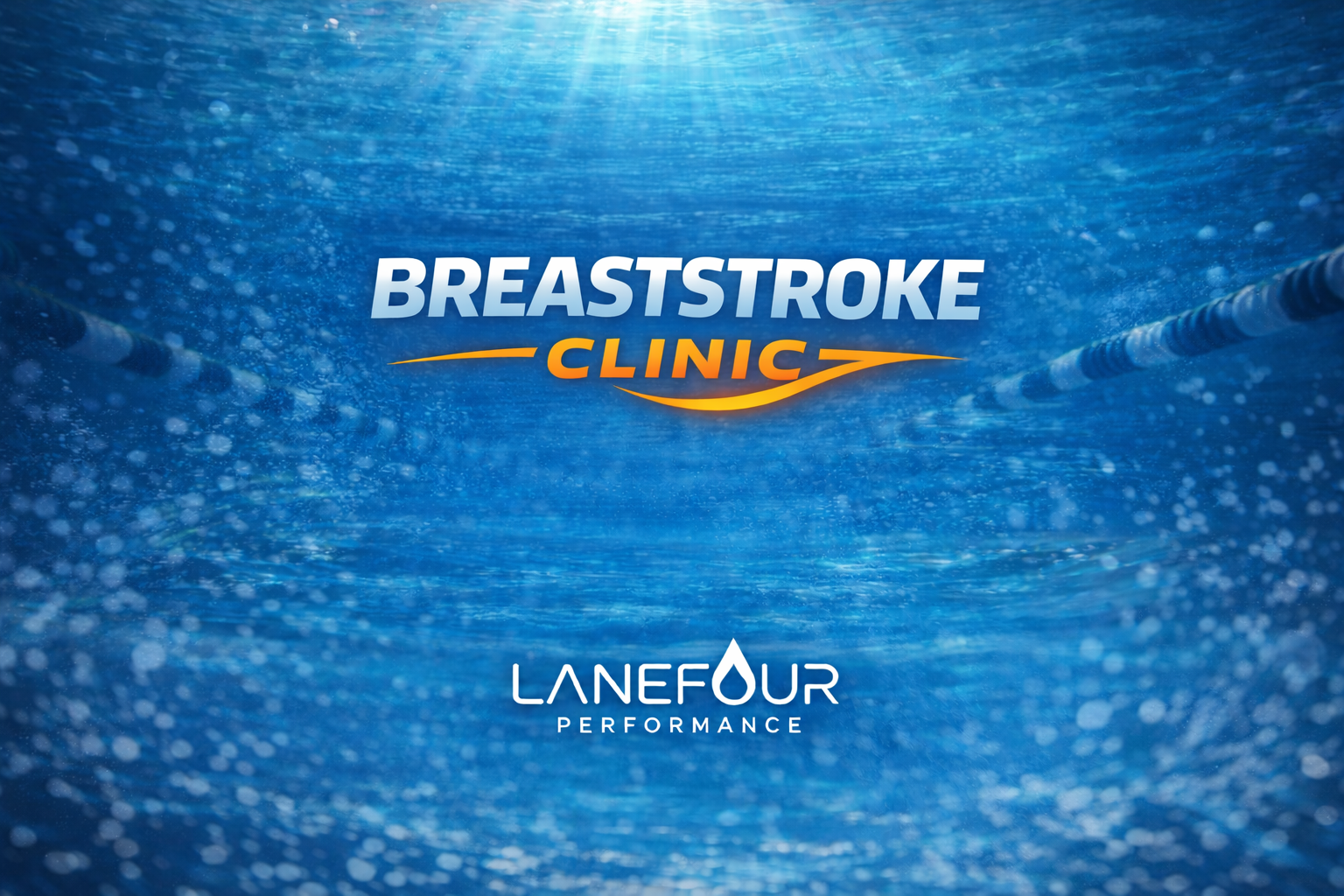 An underwater view of a swimming pool with lane dividers and sunlight filtering through the water, featuring the text 'Breaststroke Clinic' and 'LaneFour Performance' logo.