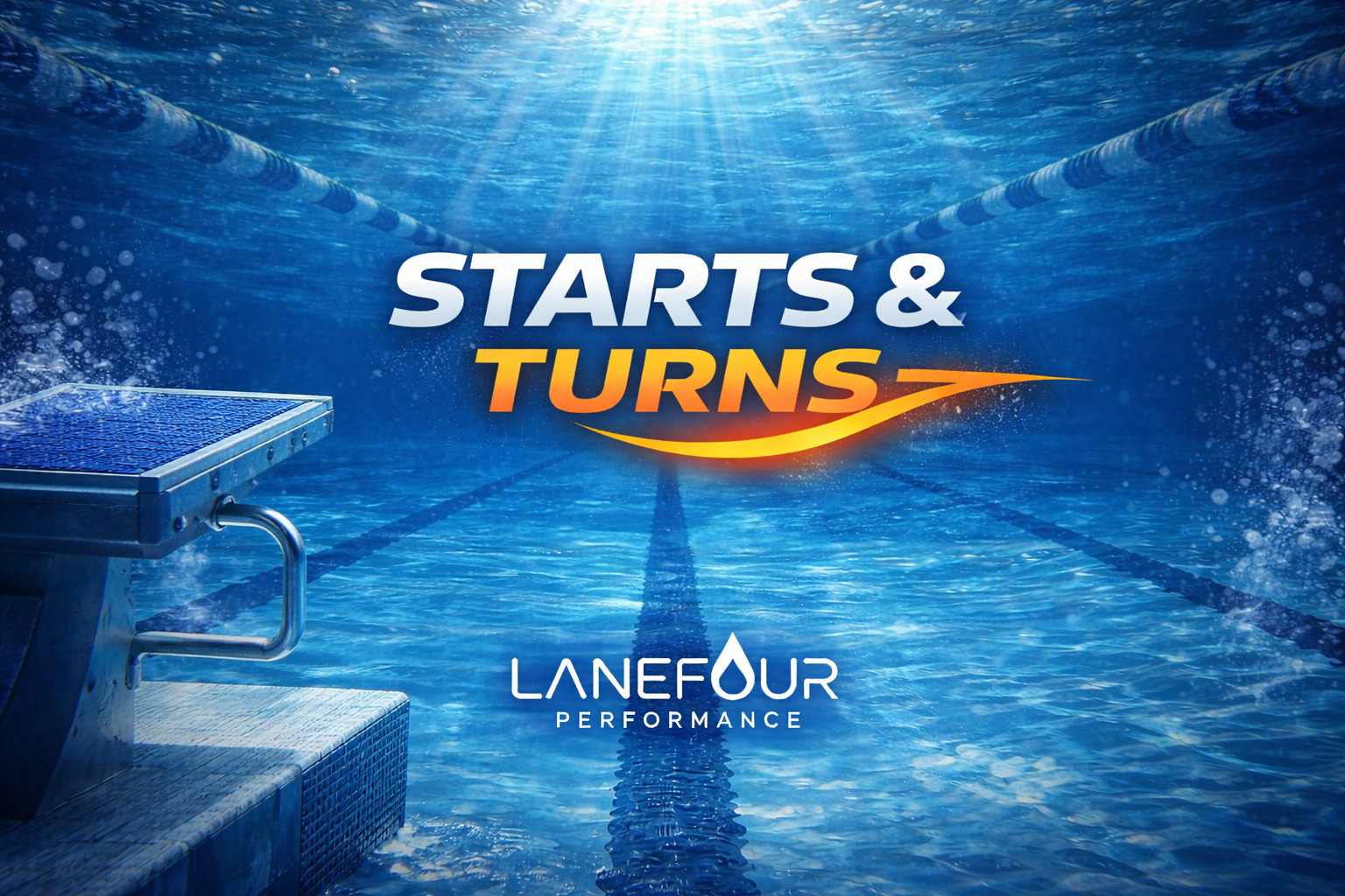 An underwater view of a swimming pool with lane lines and a starting block on the left side. The text 'Starts & Turns' is prominently displayed in the center, with the lane lines extending into the distance. The logo 'LaneFour Performance' is near the bottom.