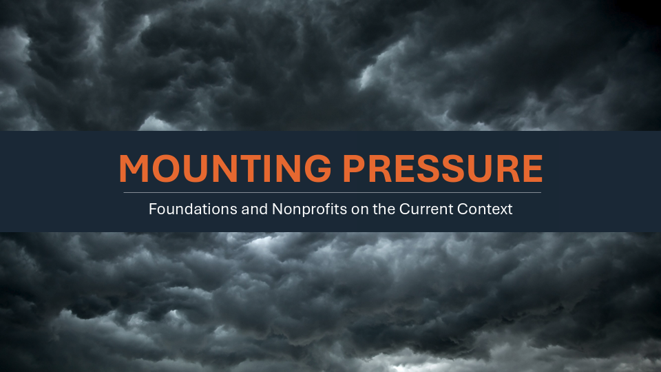 Mounting Pressure: U.S. Foundations and Nonprofits on the 2025 Political Climate 