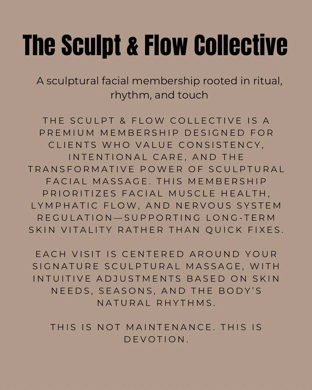Now offering The Sculpt &amp; Flow Collective 🌿

This membership was created to honor the power of consistent touch. Through sculptural facial massage and intentional care, we support not only the skin &mdash; but the nervous system as well.

A slow