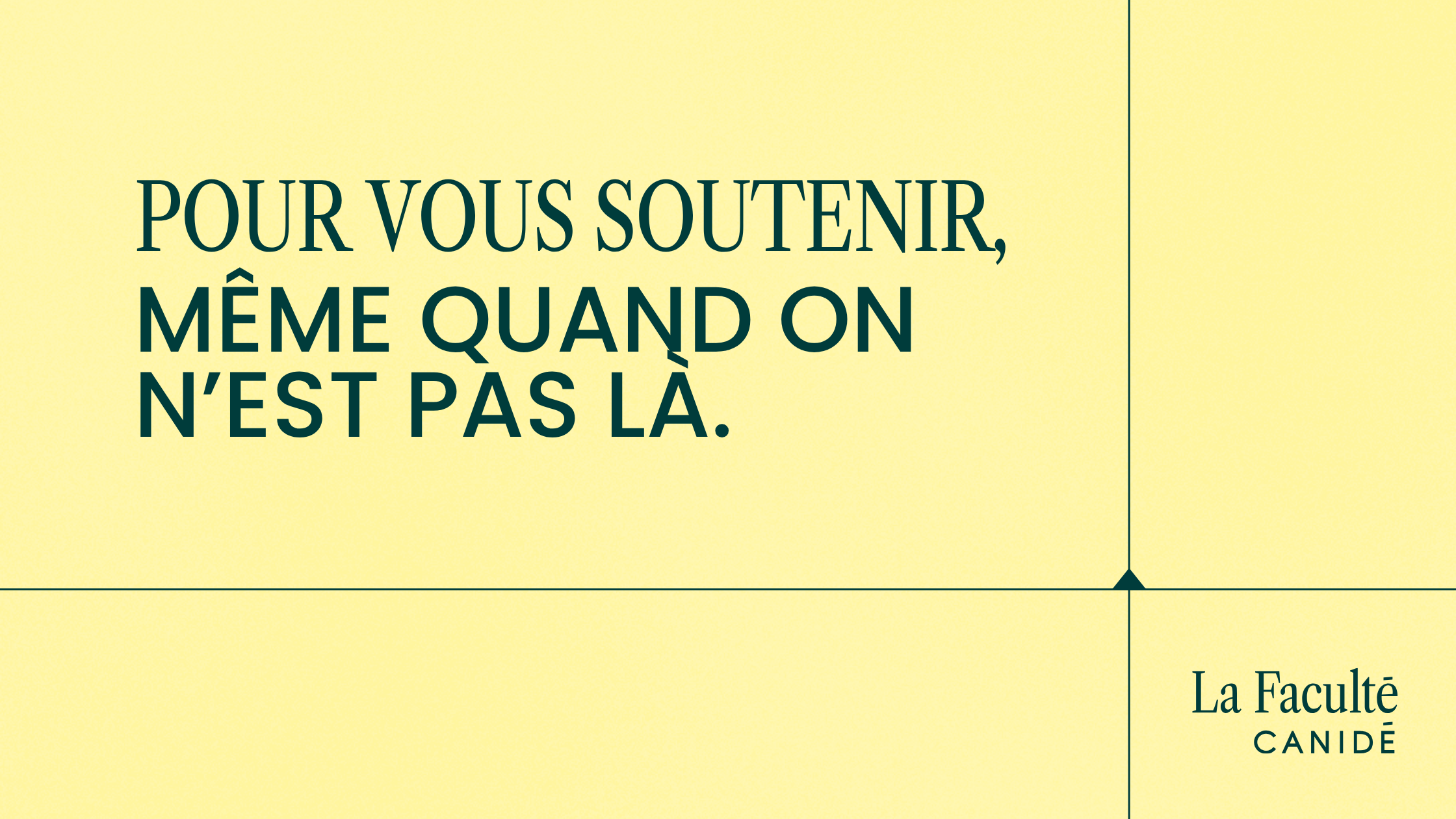 La Faculté - Pour vous soutenir, même quand on n'est pas là
