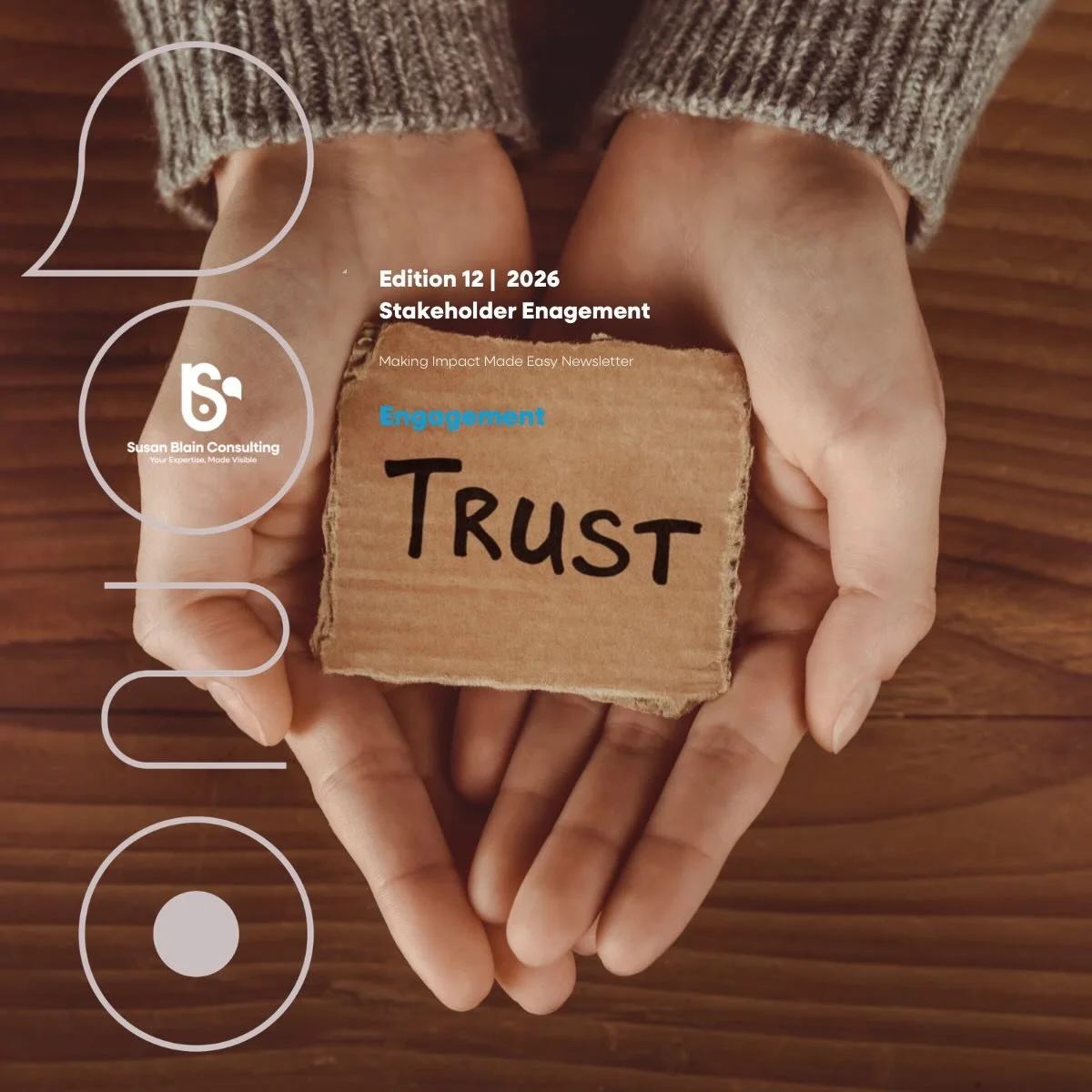 Why stakeholder engagement is cyclical and why you should be building trust now.