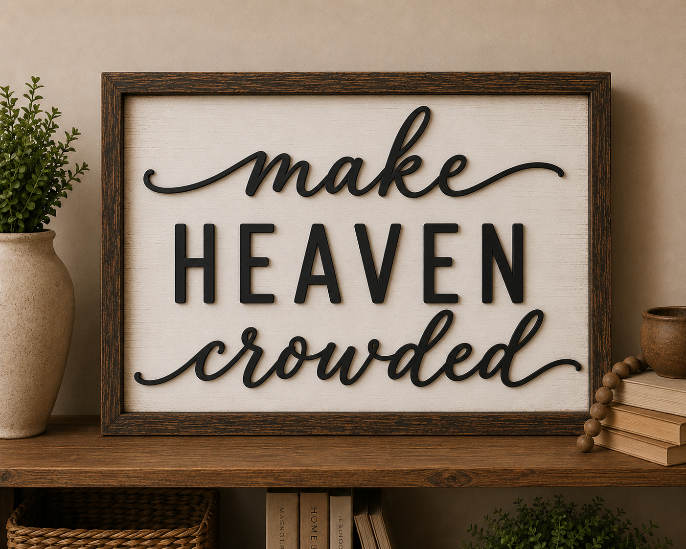 make heaven crowded