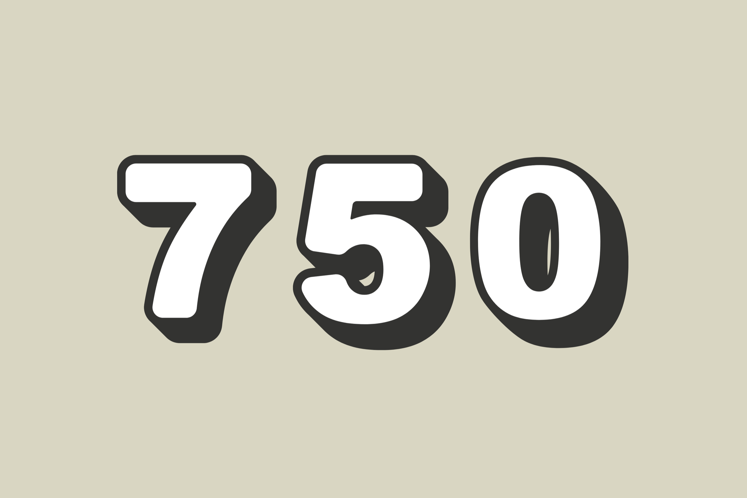 Number 750 displayed with bold white digits outlined in black on a light background.