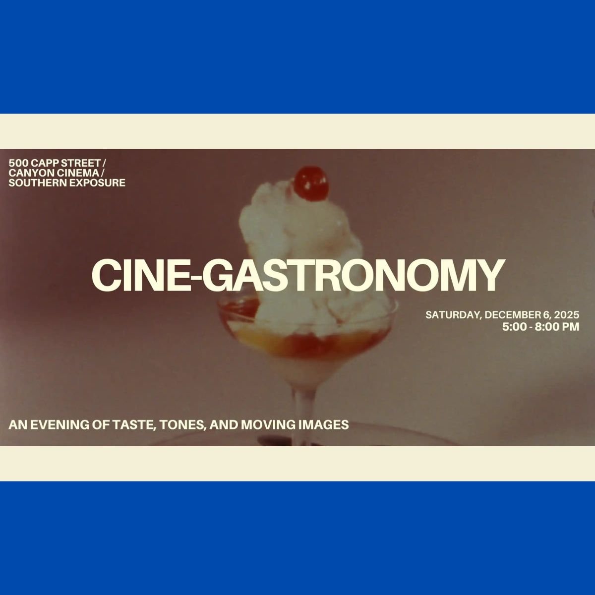 Cine-Gastronomy @ 500 Capp Street