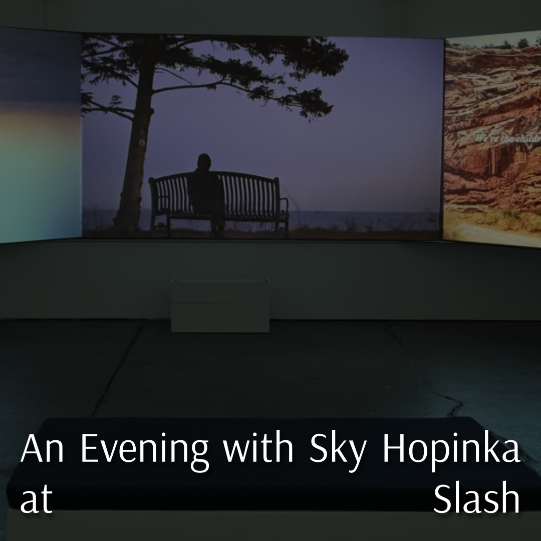 An Evening with Sky Hopinka - Reading + Film Screening @ Slash