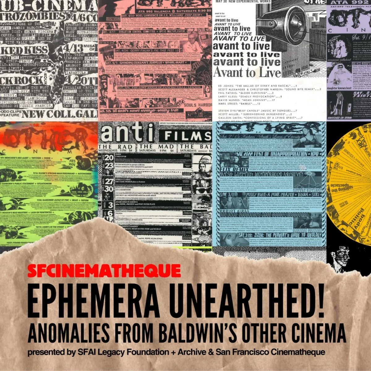 Ephemera Unearthed! Anomalies from Baldwin’s Other Cinema - Opening Reception @ SFAI Legacy Foundation + Archive