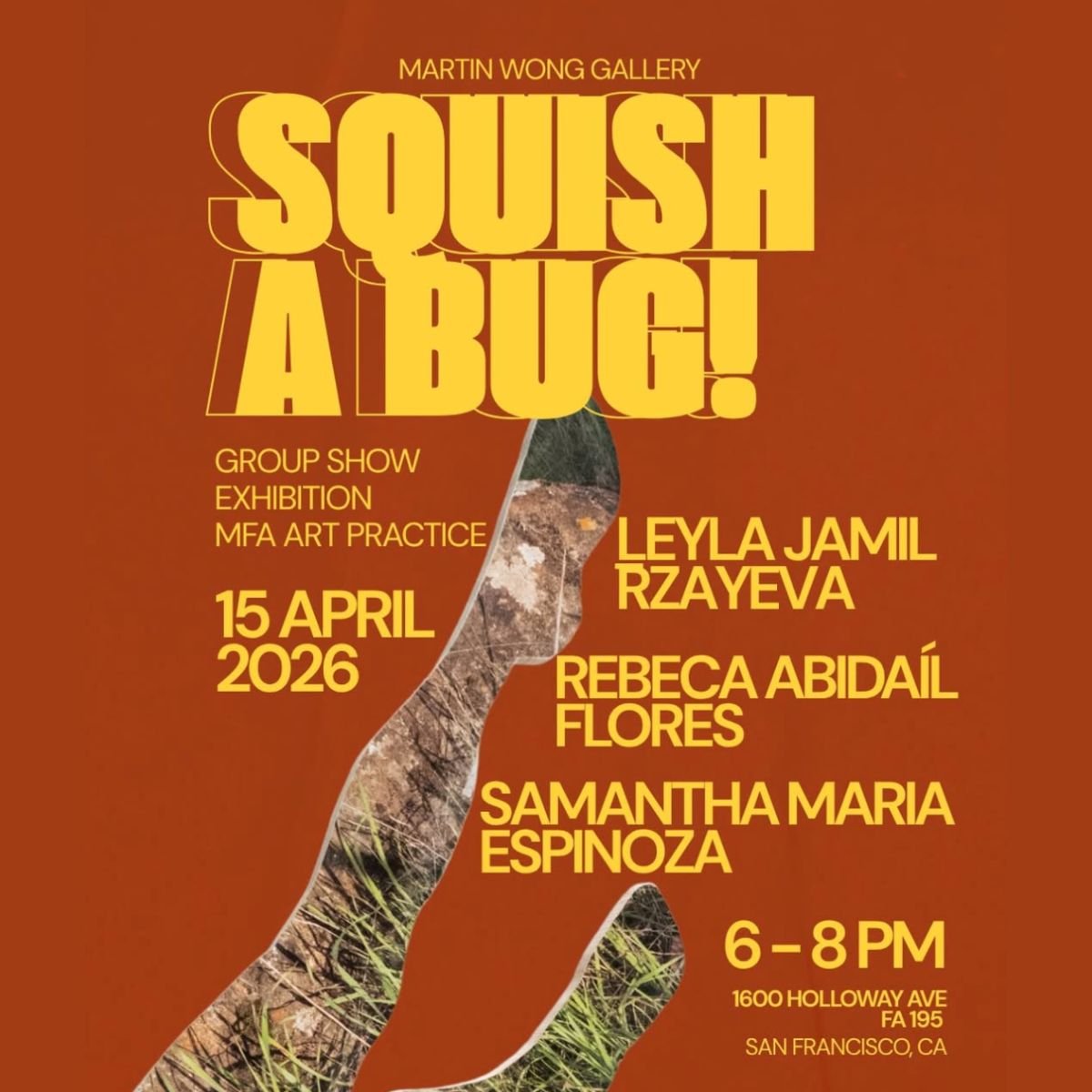 Squish A Bug: SFSU MFA Art Practice Group Exhibition - Opening Reception @ Martin Wong Gallery