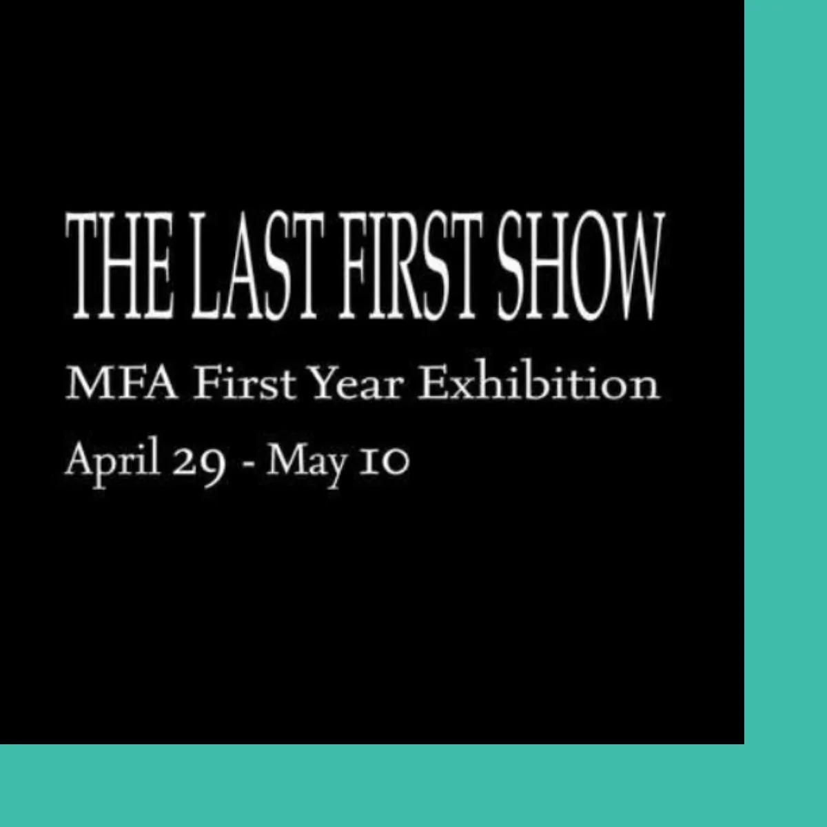 The Last First Show: CCA MFA First Year Exhibition — Opening Reception @ Minnesota Street Project