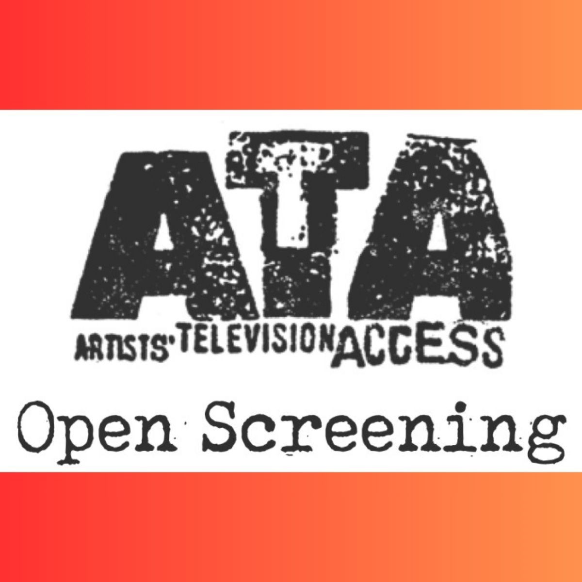 Open Screening @ Artists Television Access