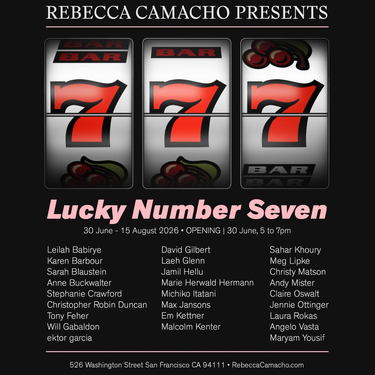 Lucky Number 7 — Opening Reception @ Rebecca Camacho Presents